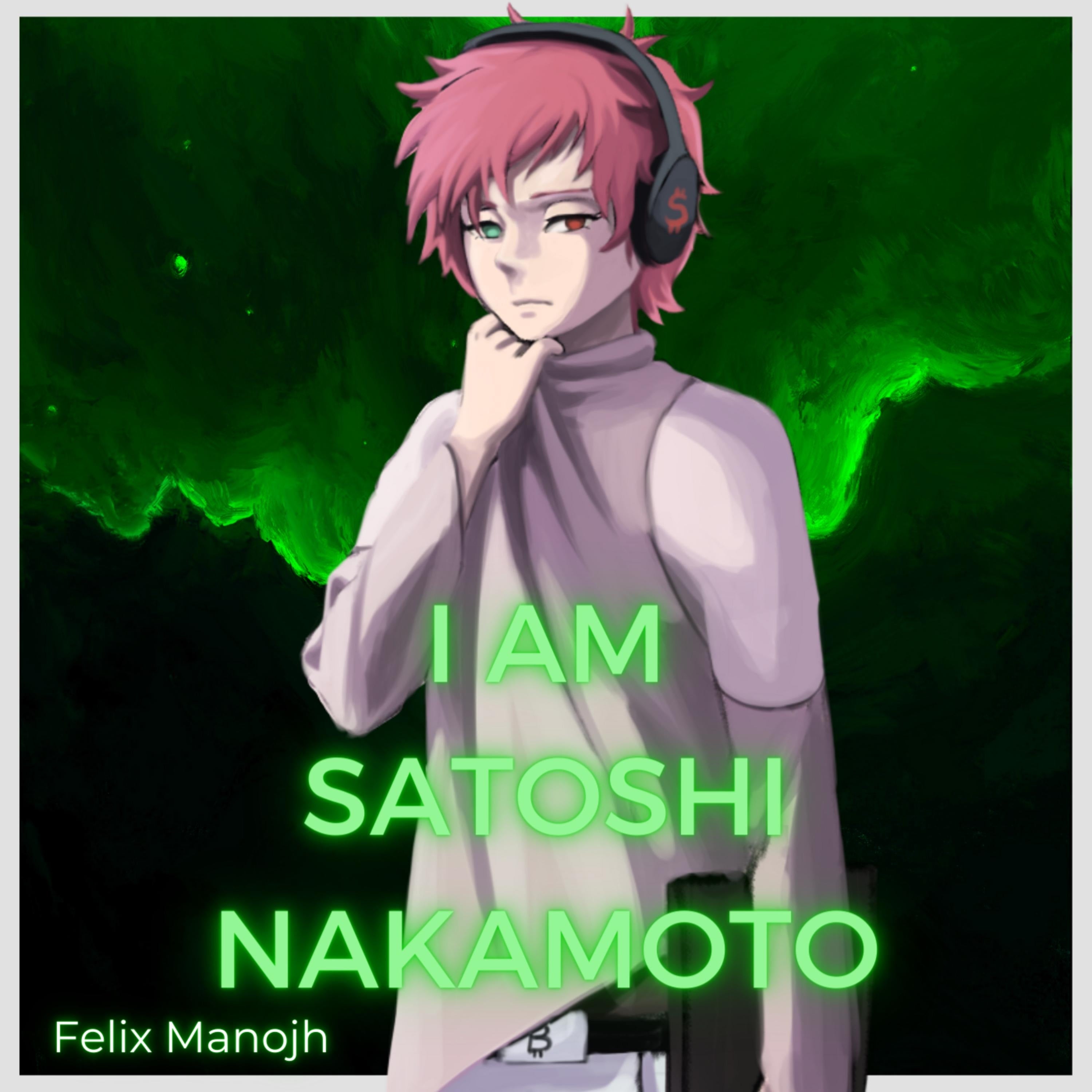 I am Satoshi Nakamoto