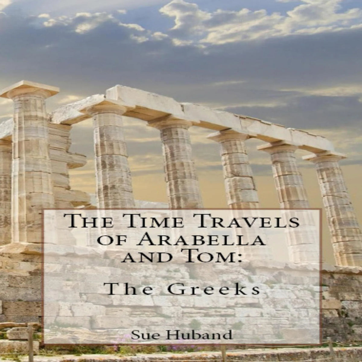 The Time Travels of Arabella and Tom: The Greeks