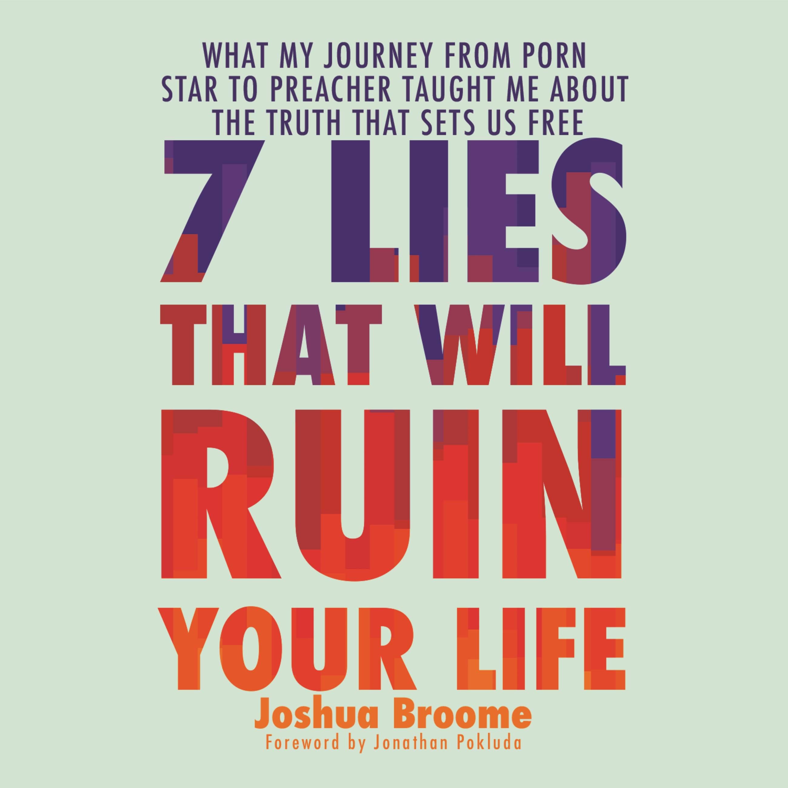 7 Lies That Will Ruin Your Life