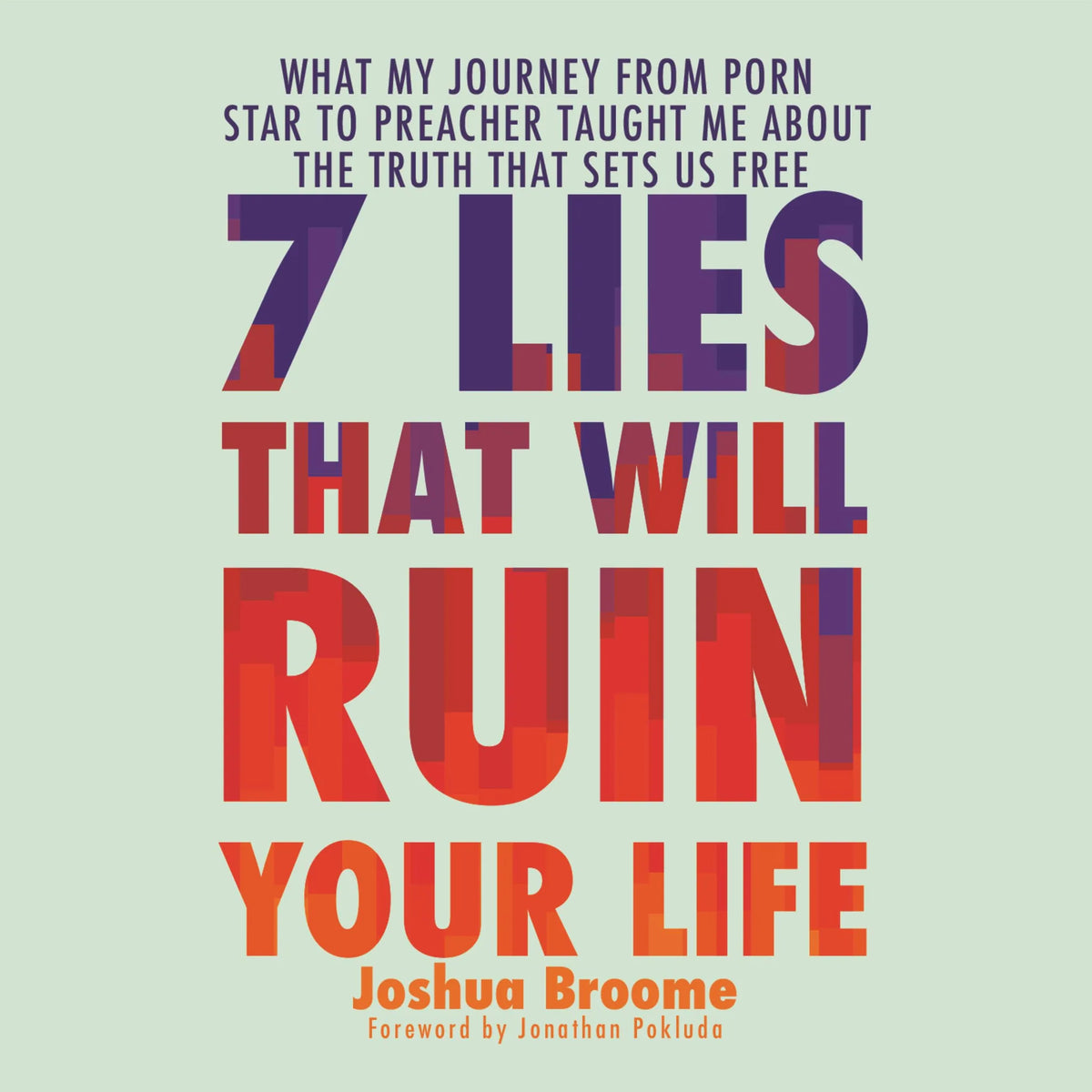 7 Lies That Will Ruin Your Life