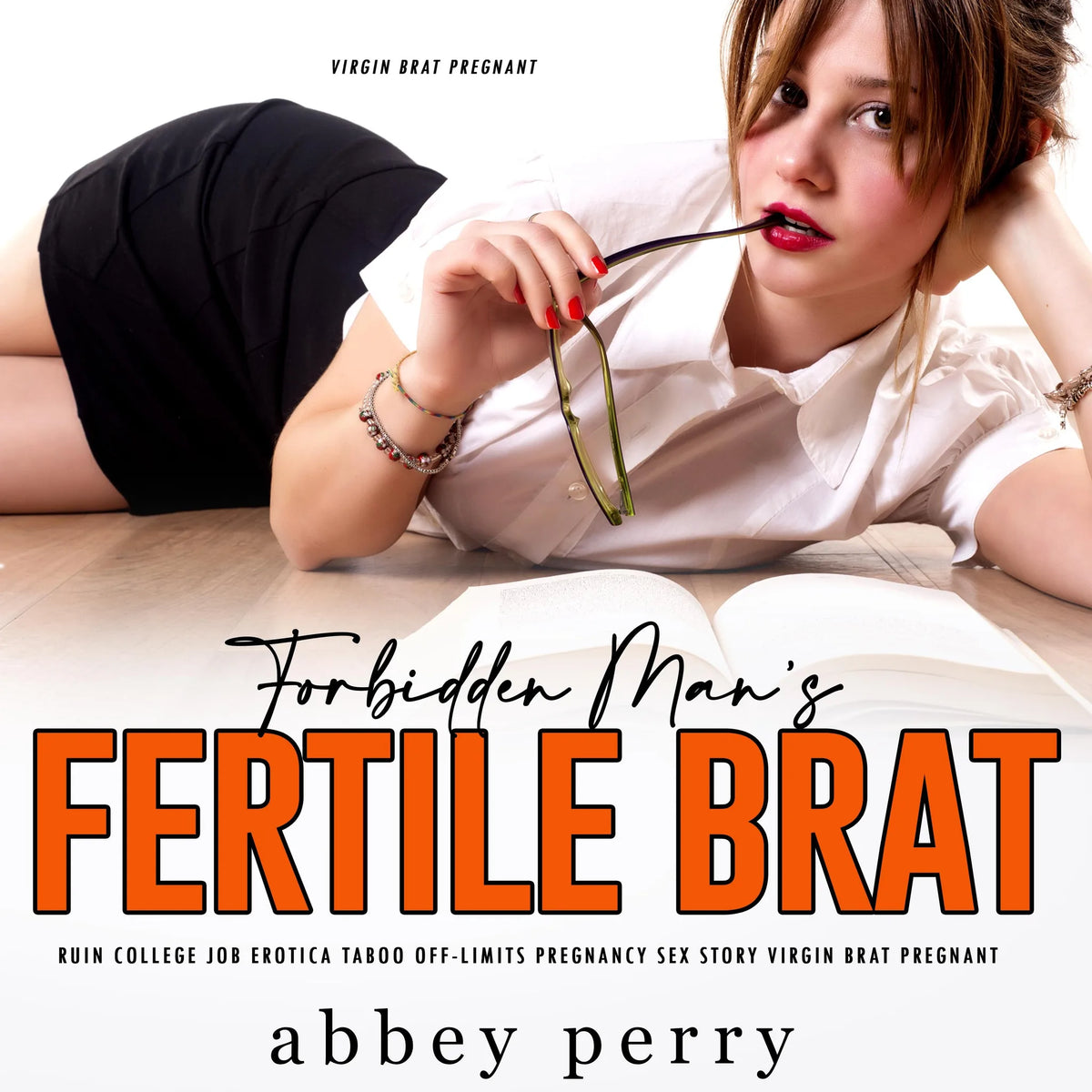 Forbidden Man’s Fertile Brat Ruin College Job Erotica