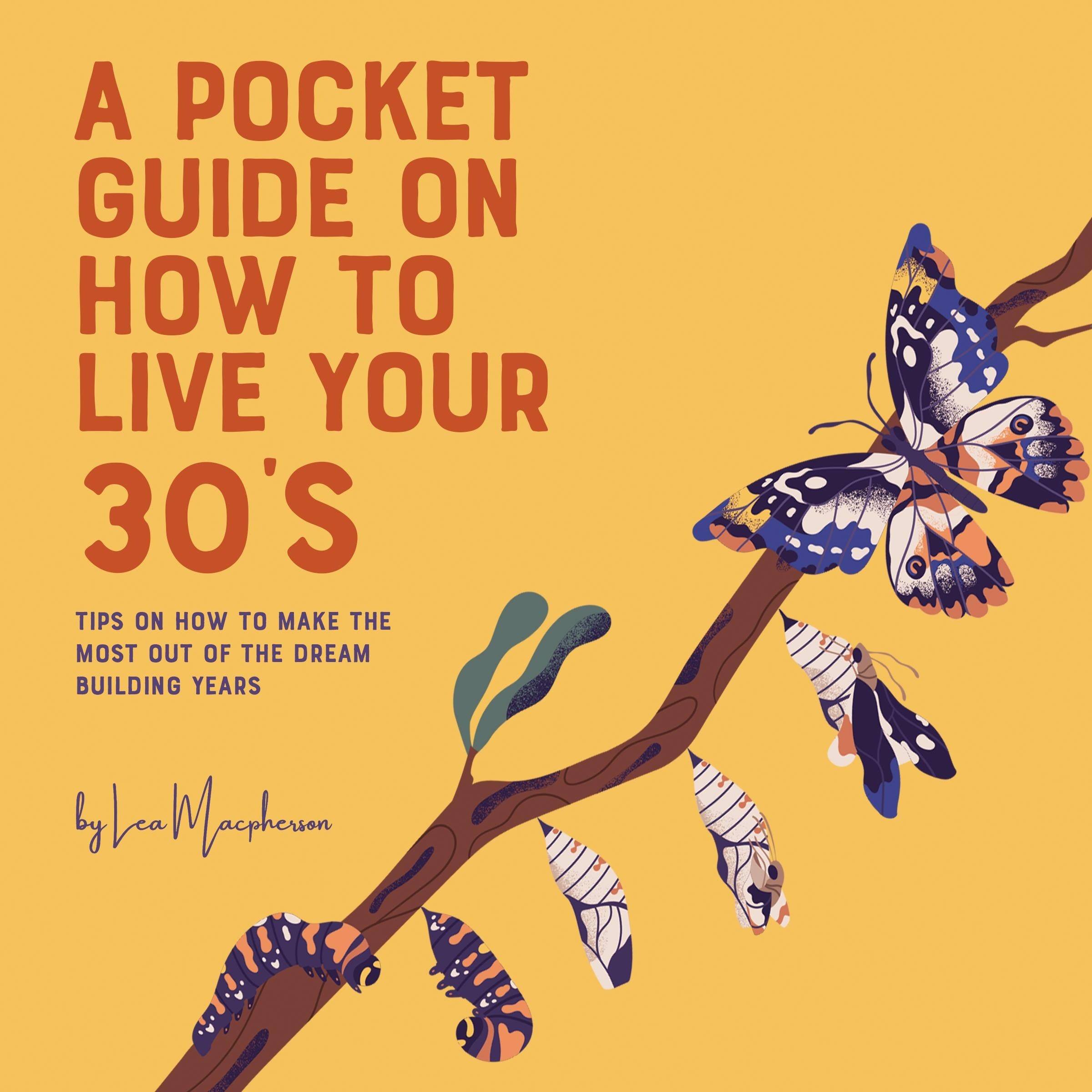 A Pocket Guide on How to Live Your 30's