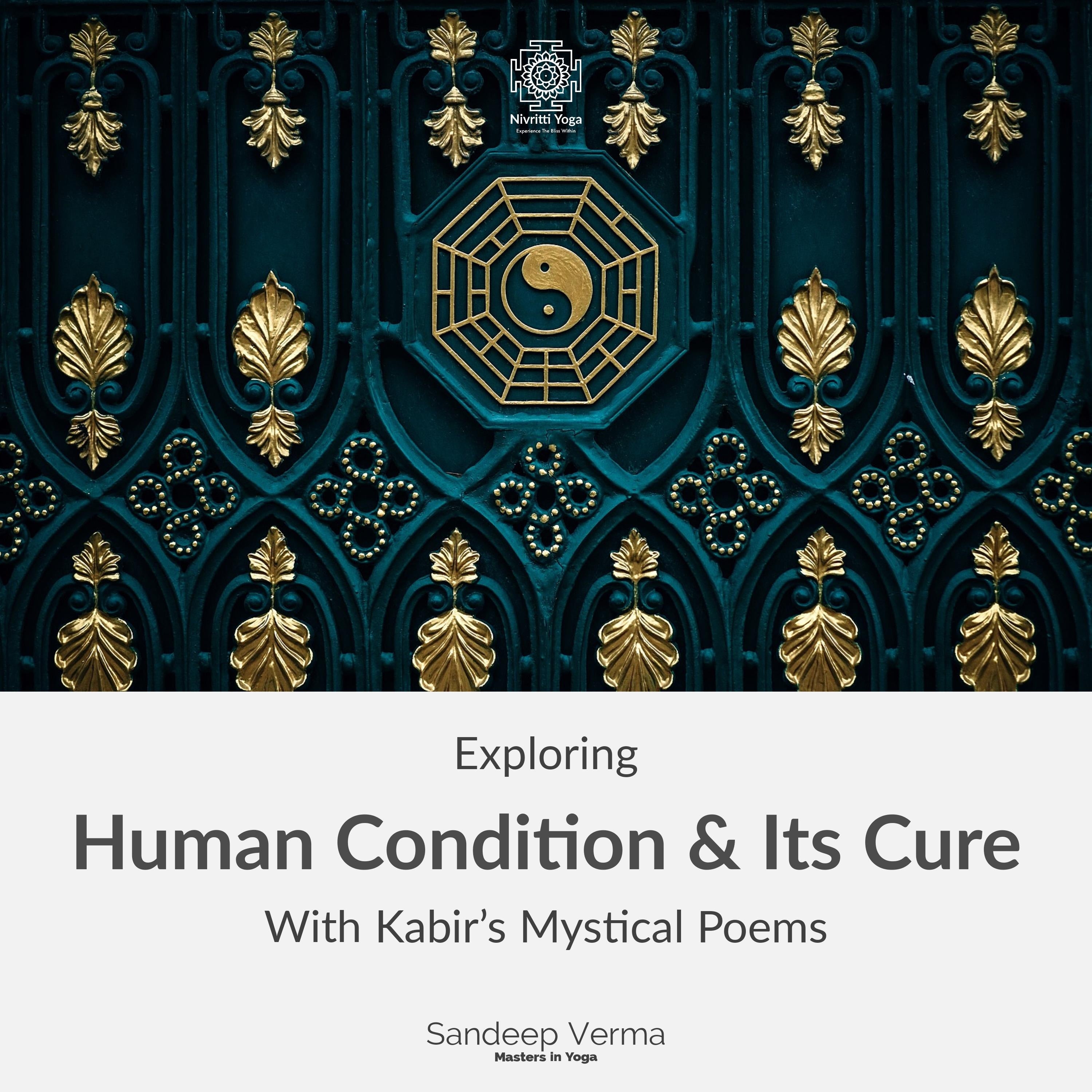 Exploring Human Condition & Its Cure With Kabir's Mystical Poems