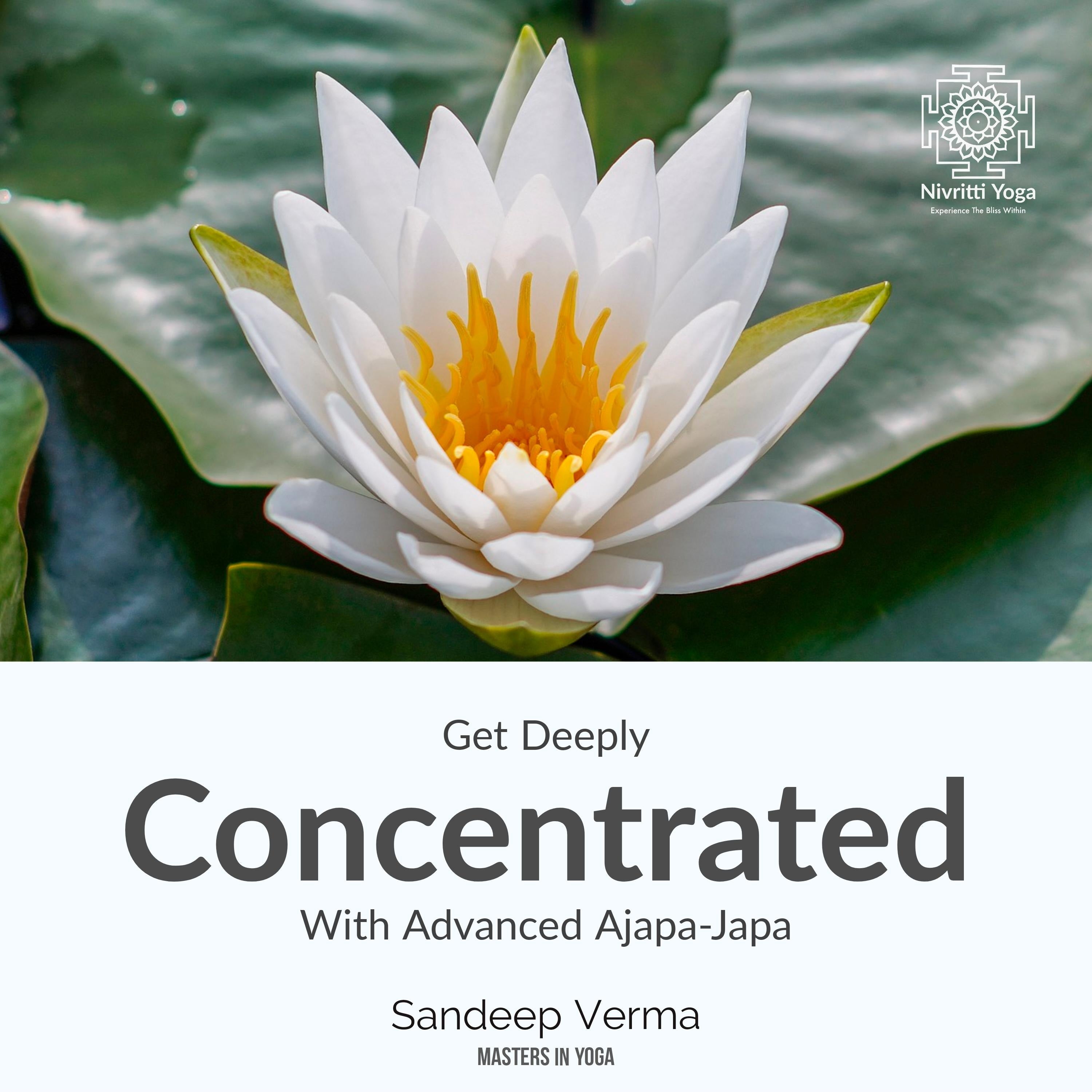Get Deeply Concentrated With Advanced Ajapa Japa