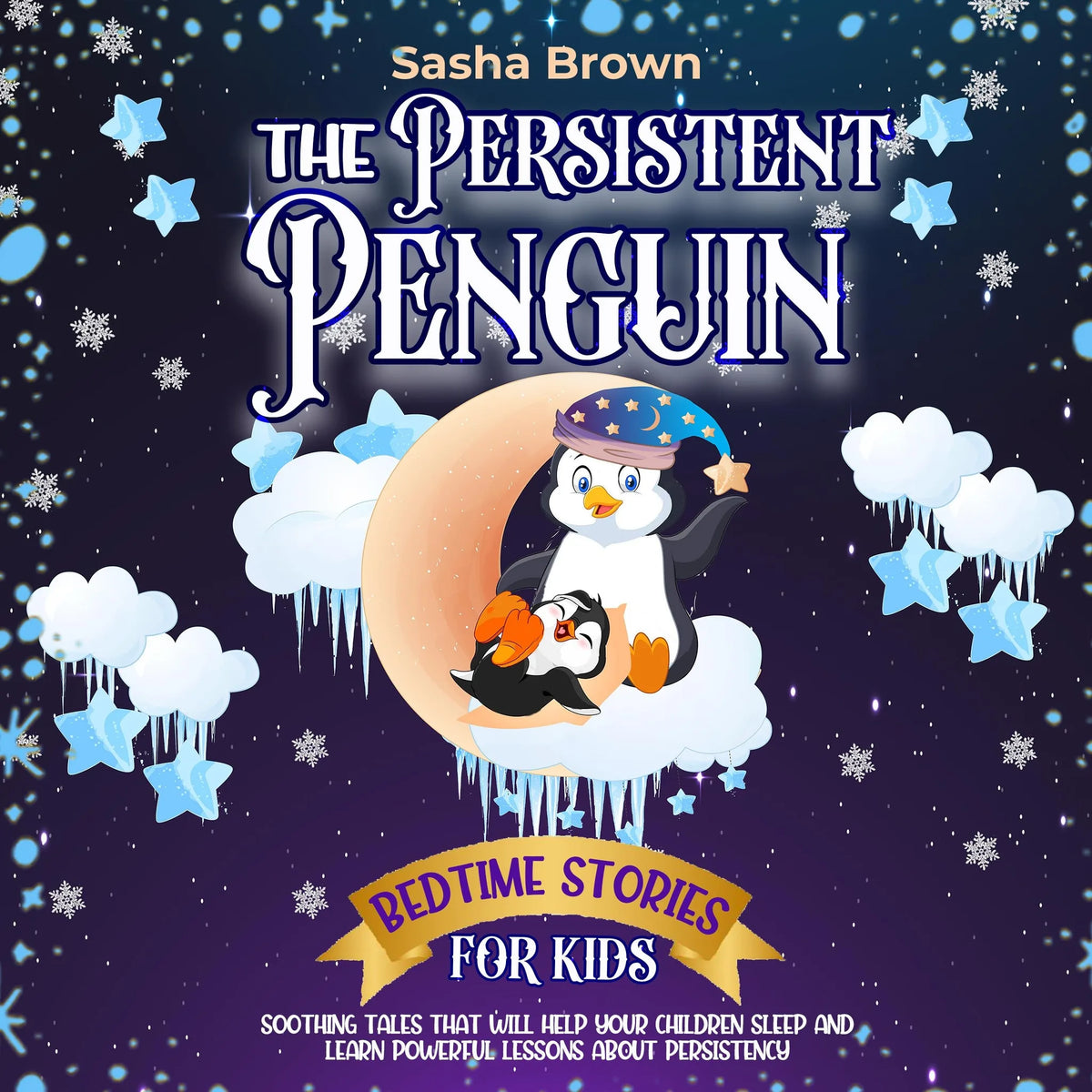 The Persistent Penguin: Bedtime Stories For Kids
