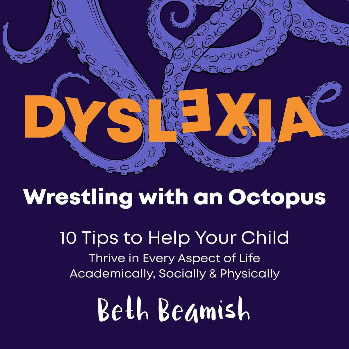 Dyslexia. Wrestling with an Octopus