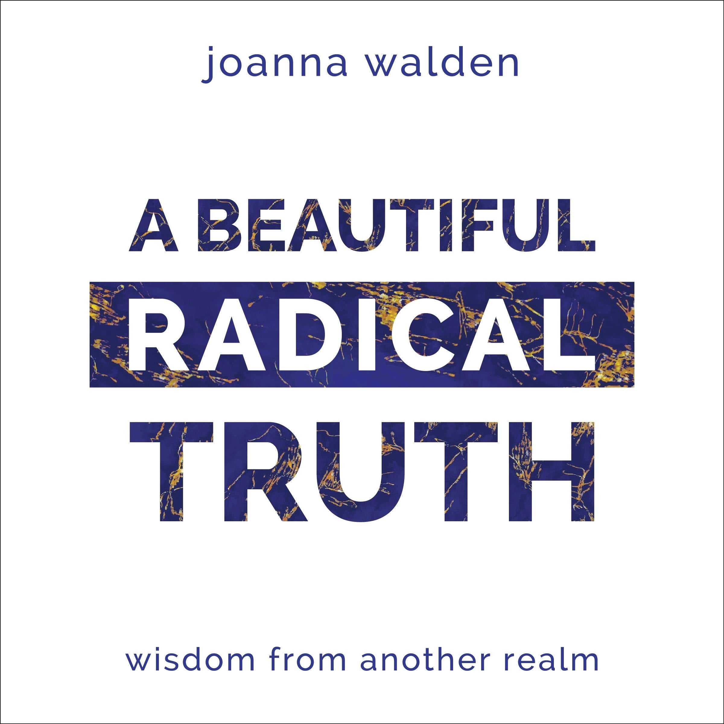 A Beautiful Radical Truth.