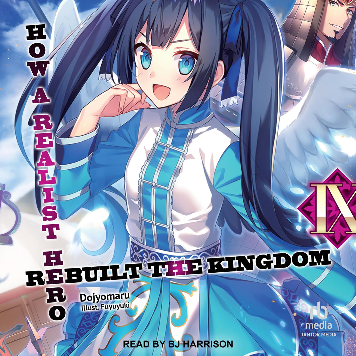 How a Realist Hero Rebuilt the Kingdom: Volume 9