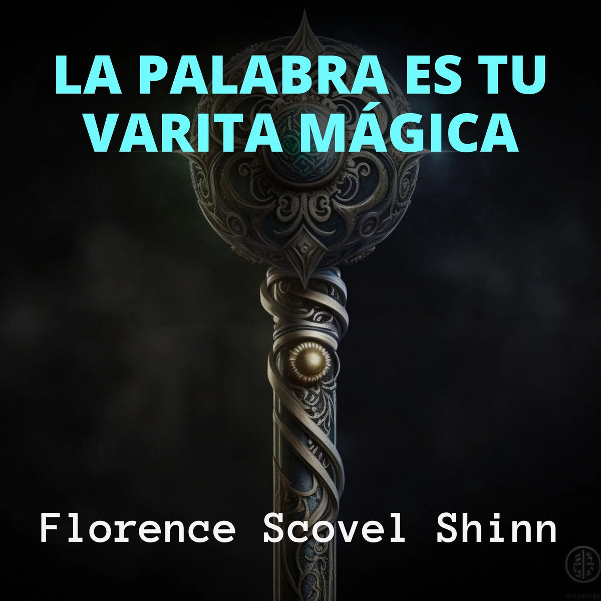 La Palabra es tu Varita Mágica