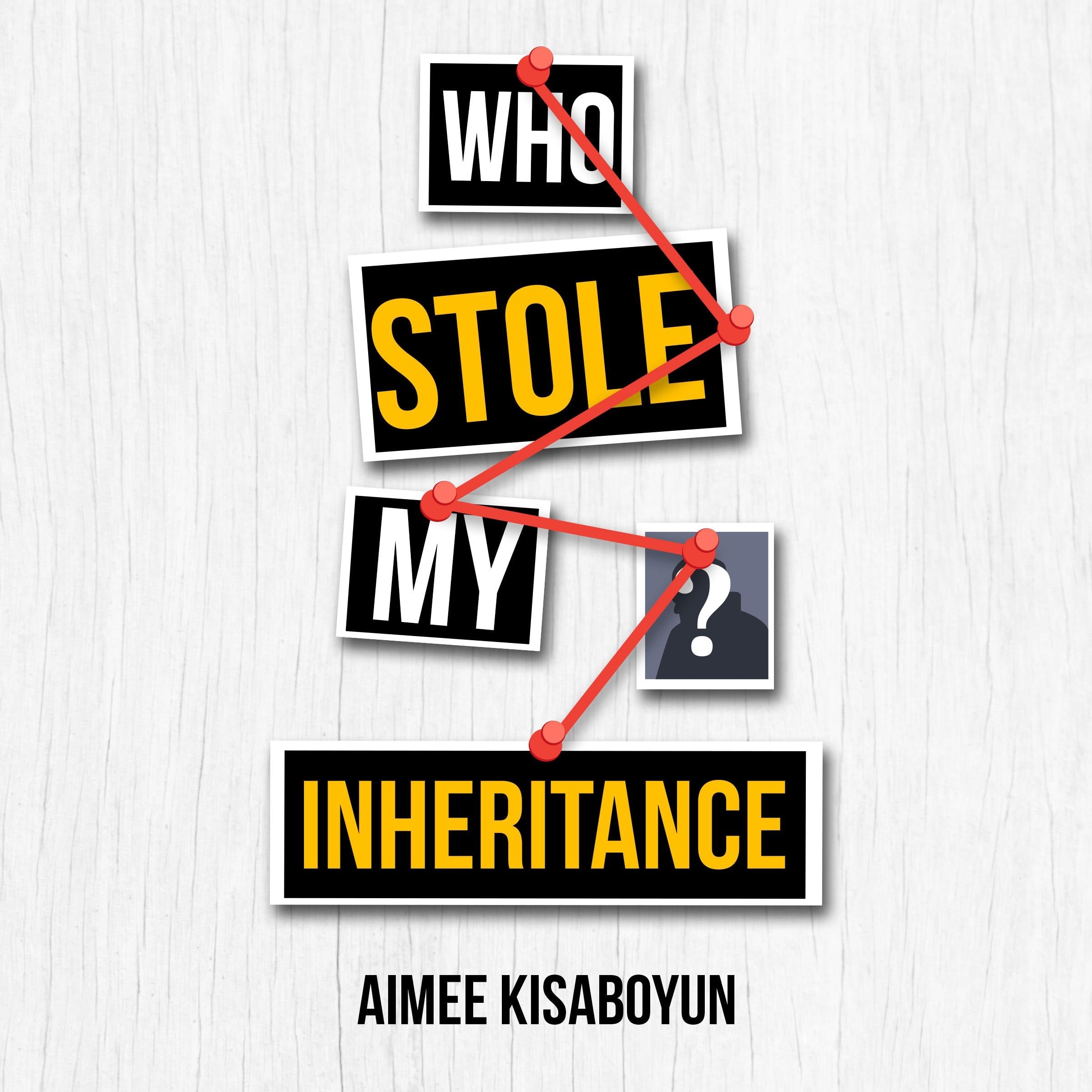 Who Stole My Inheritance
