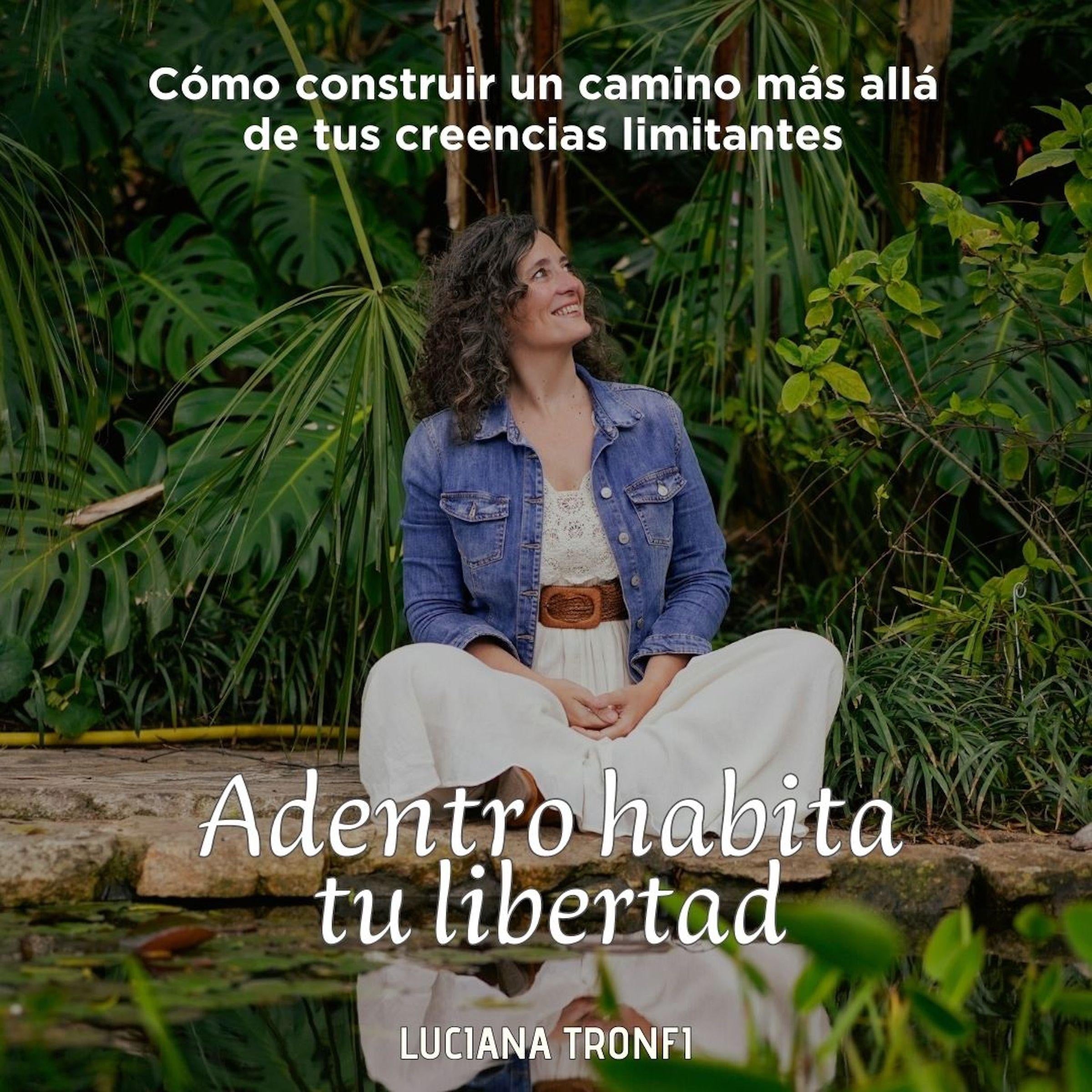 Adentro habita tu libertad