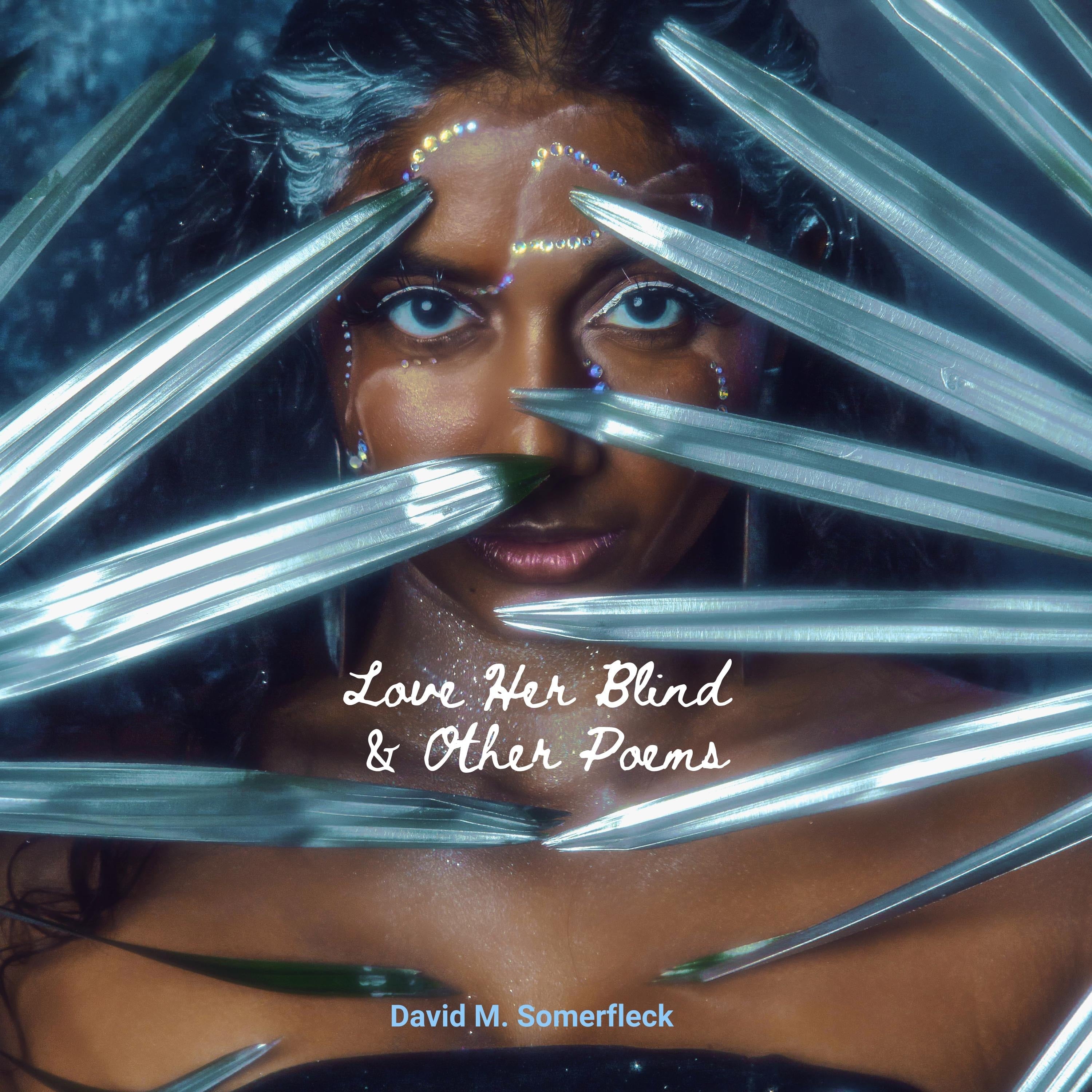 Love Her Blind and Other Poems