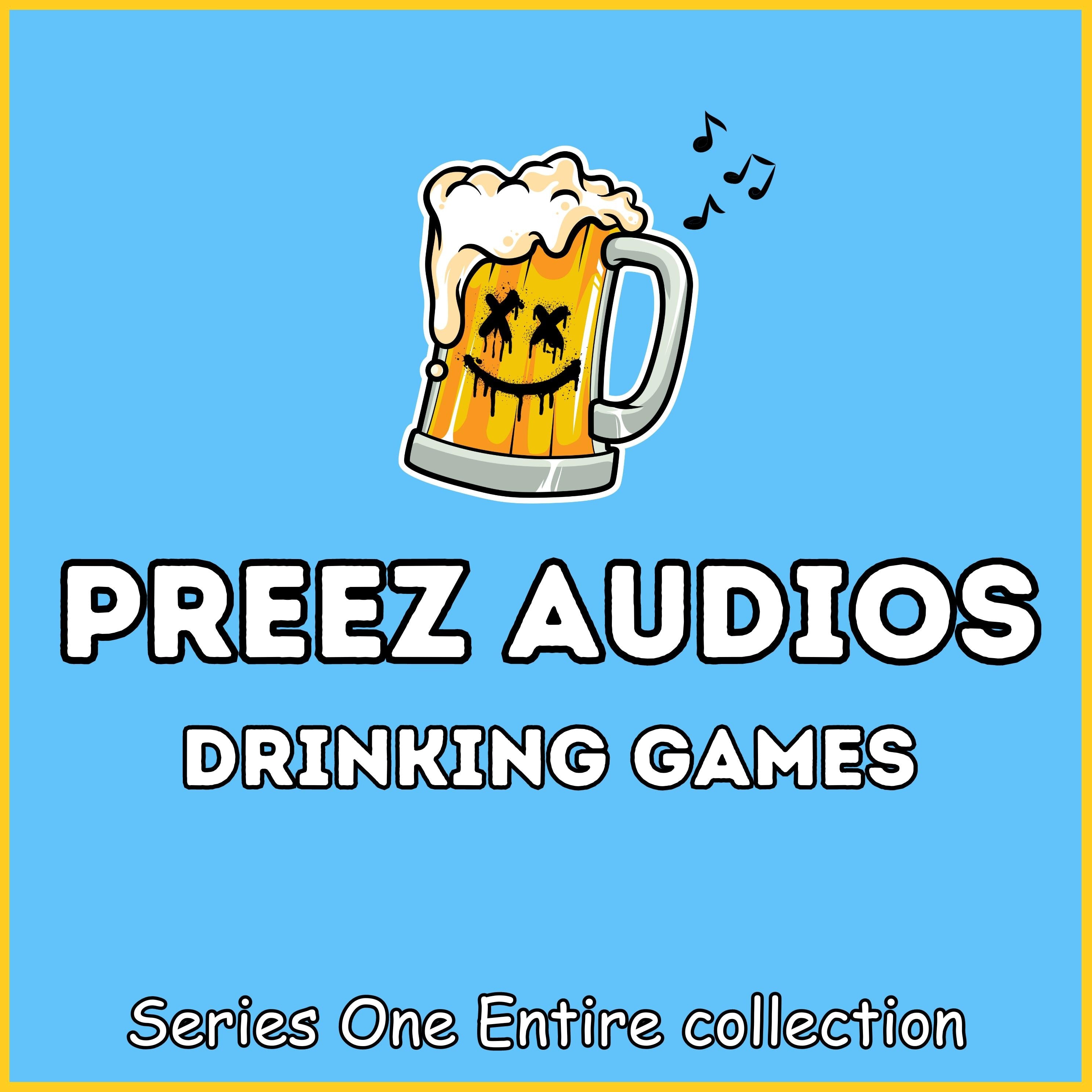 Preez Audios Drinking Games