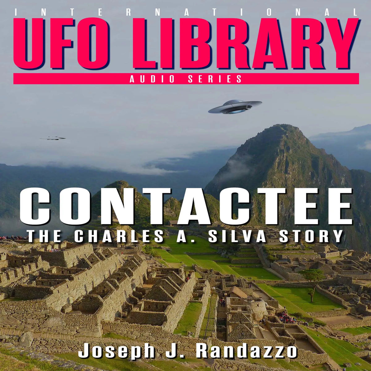 U.F.O LIBRARY - CONTACTEE: The Charles A. Silva Story