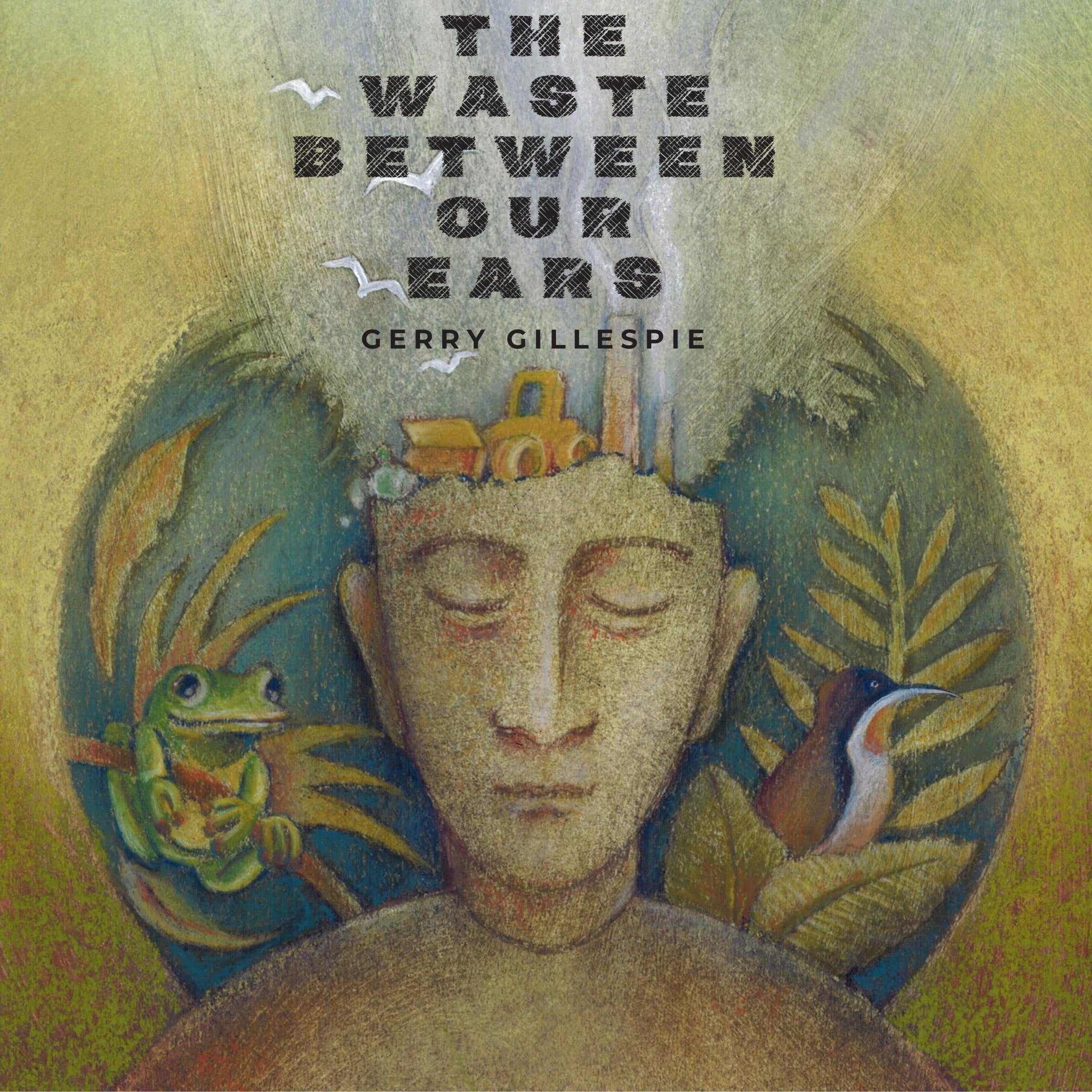The Waste Between Our Ears