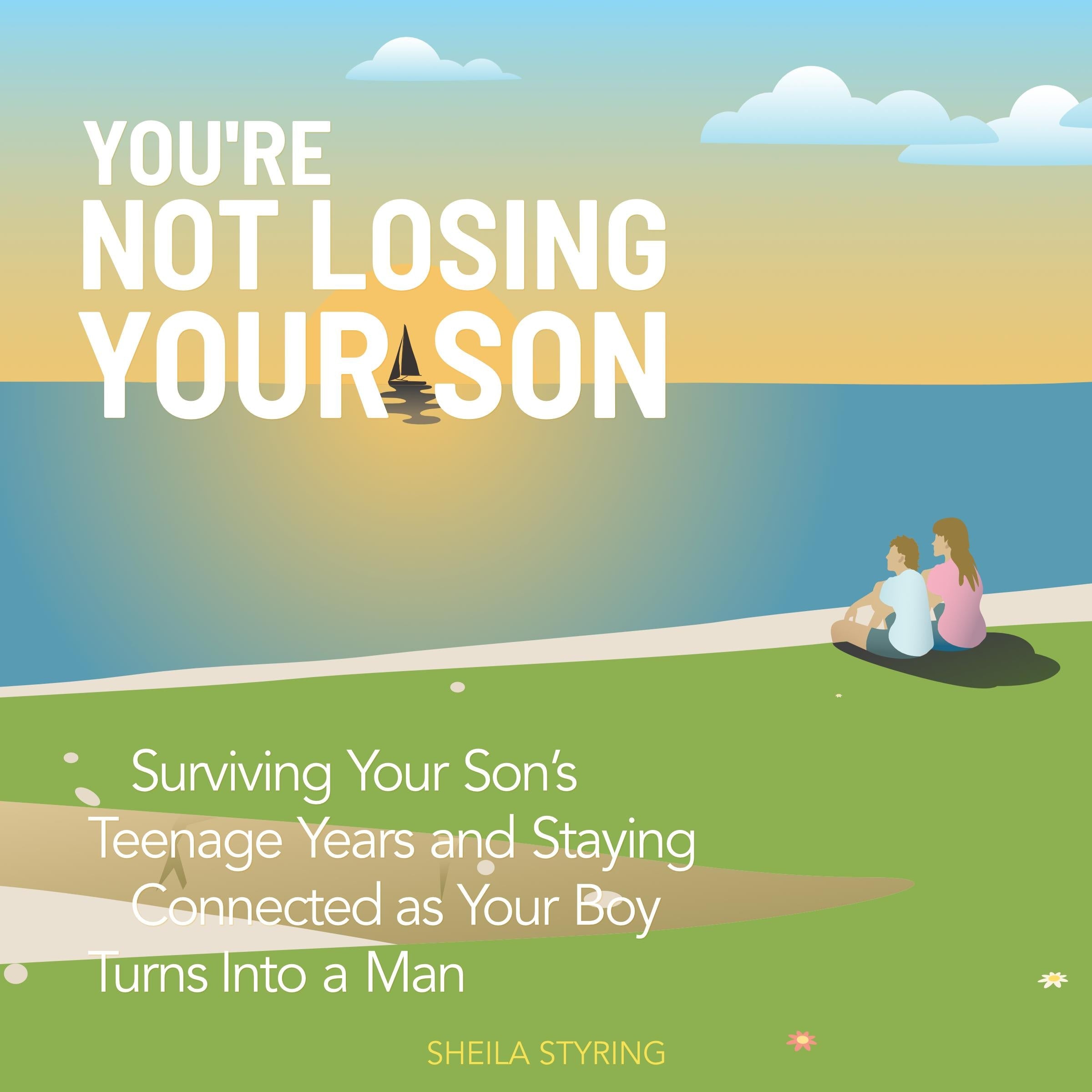 You're Not Losing Your Son