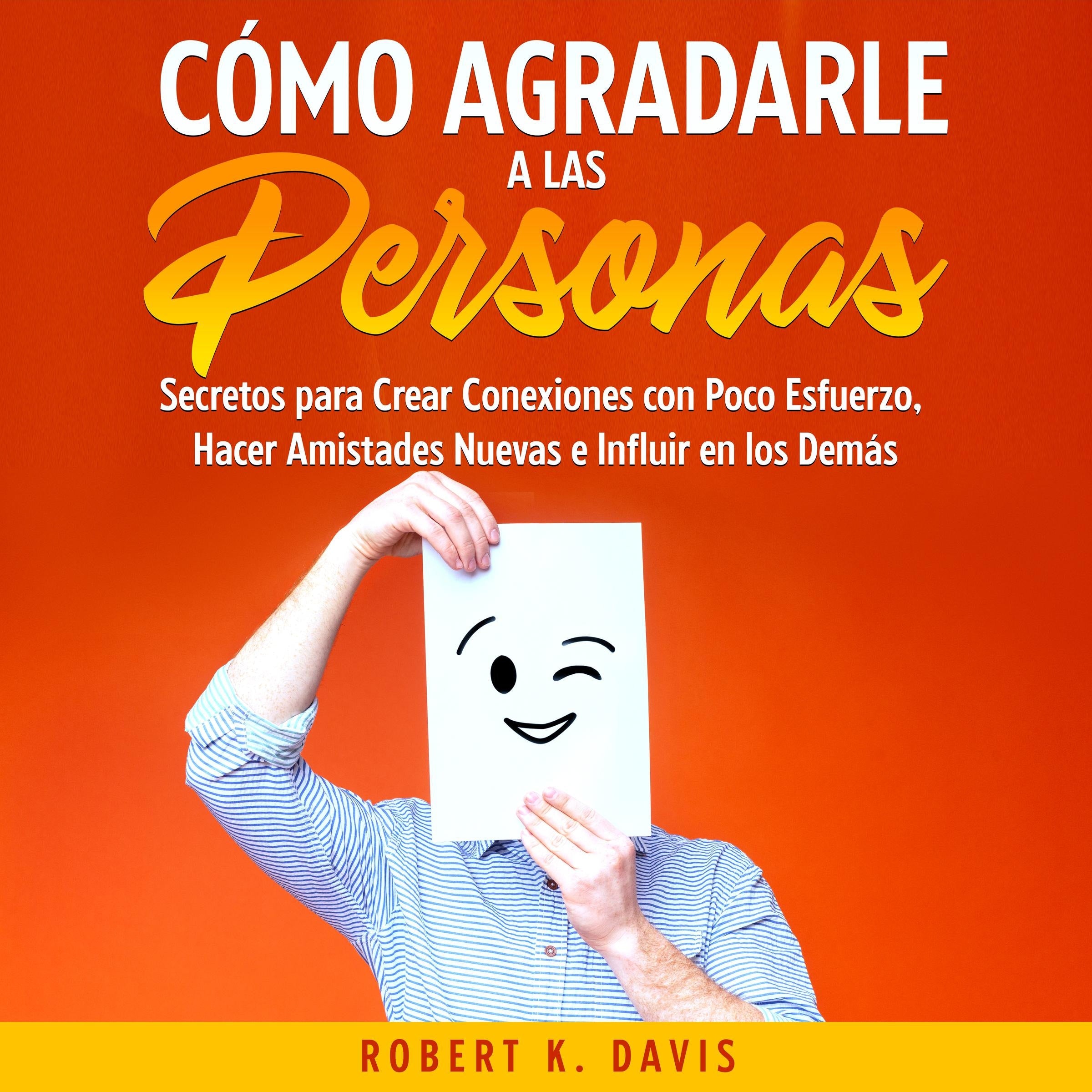 Cómo Agradarle a las Personas