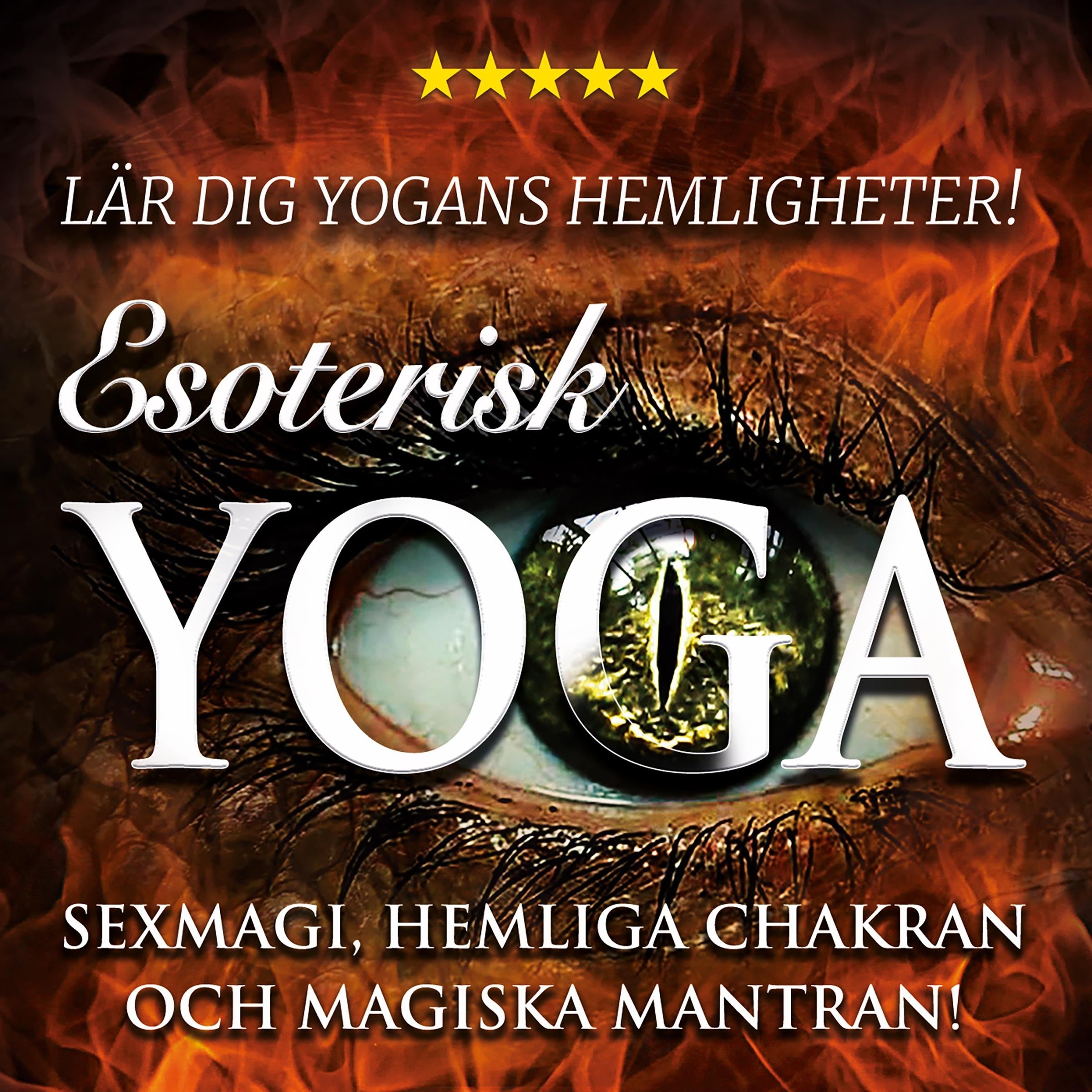 Esoterisk yoga - lär dig yogans hemligheter