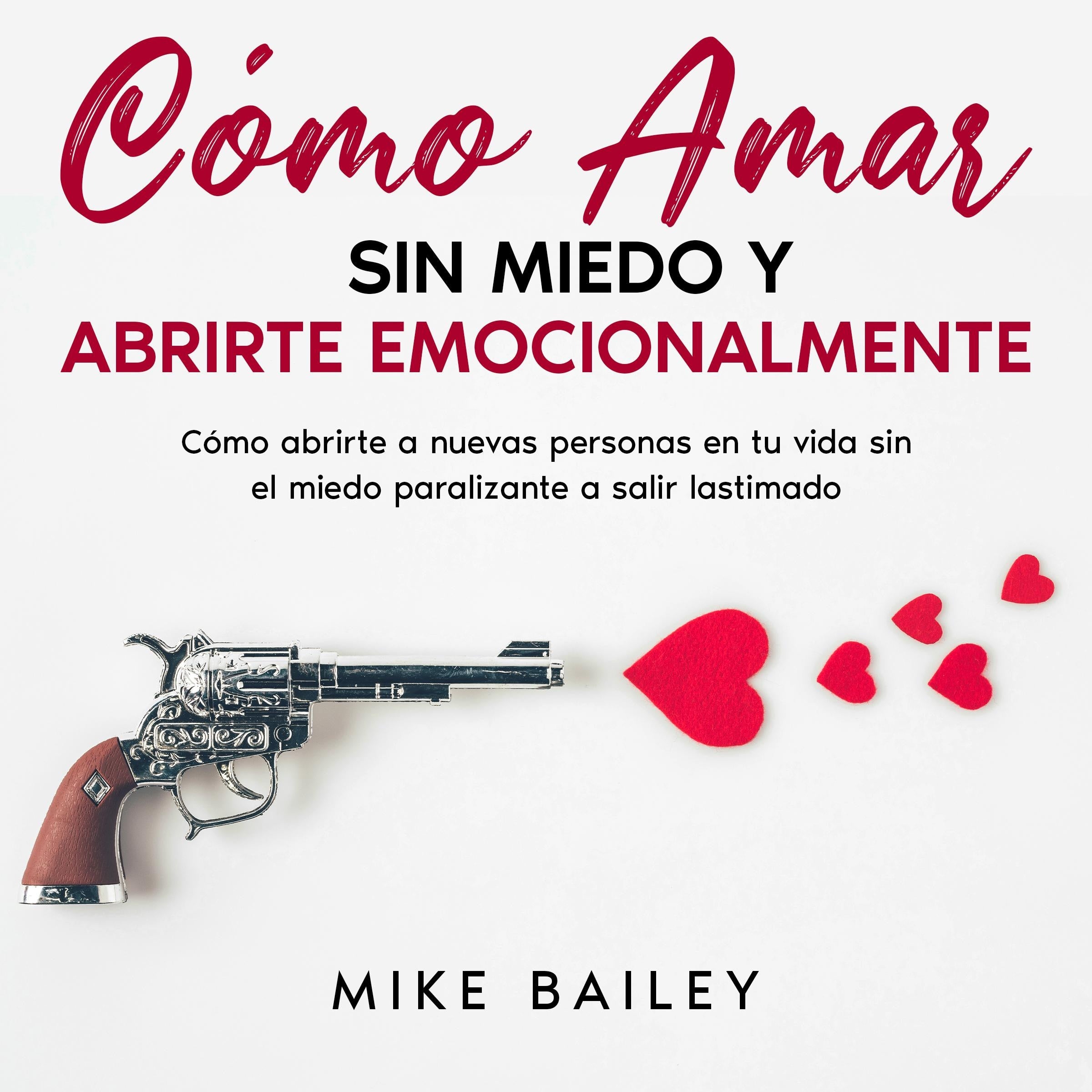 Cómo Amar sin Miedo y Abrirte Emocionalmente