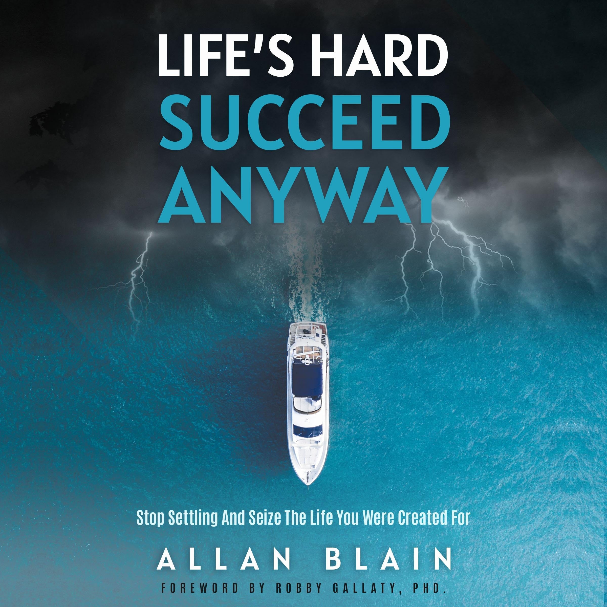 Life's Hard Succeed Anyway