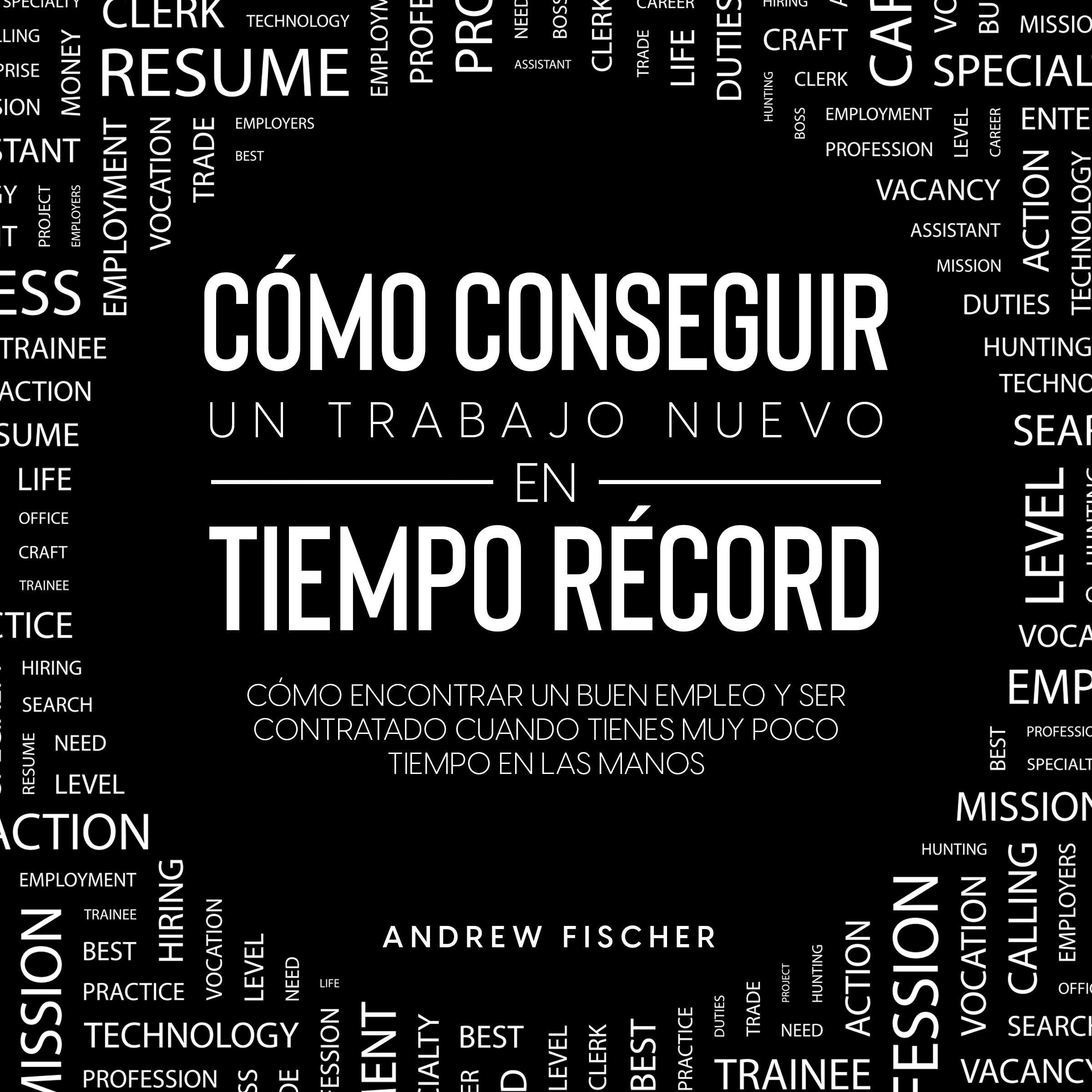 Cómo Conseguir un Trabajo Nuevo en Tiempo Récord