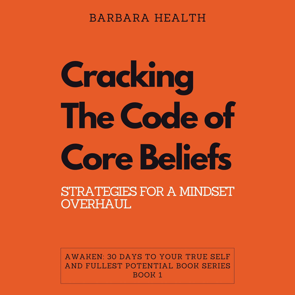 Cracking the Code of Core Beliefs