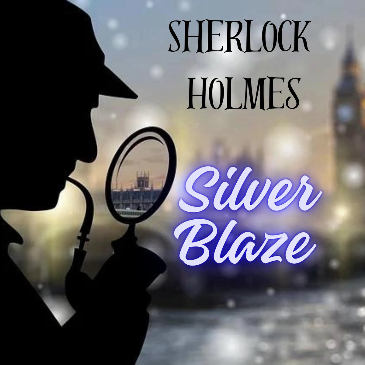 Sherlock Holmes: Silver Blaze