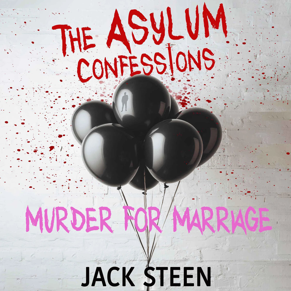 The Asylum Confessions: Murder for Marriage