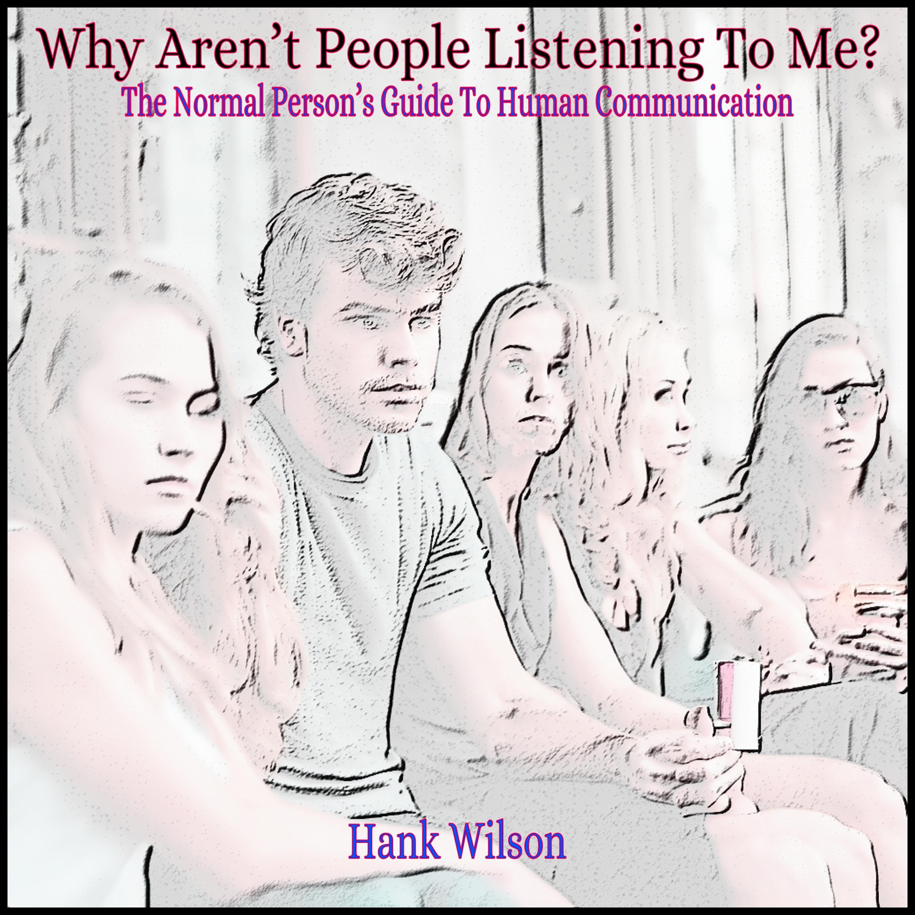 Why Aren't People Listening To Me?