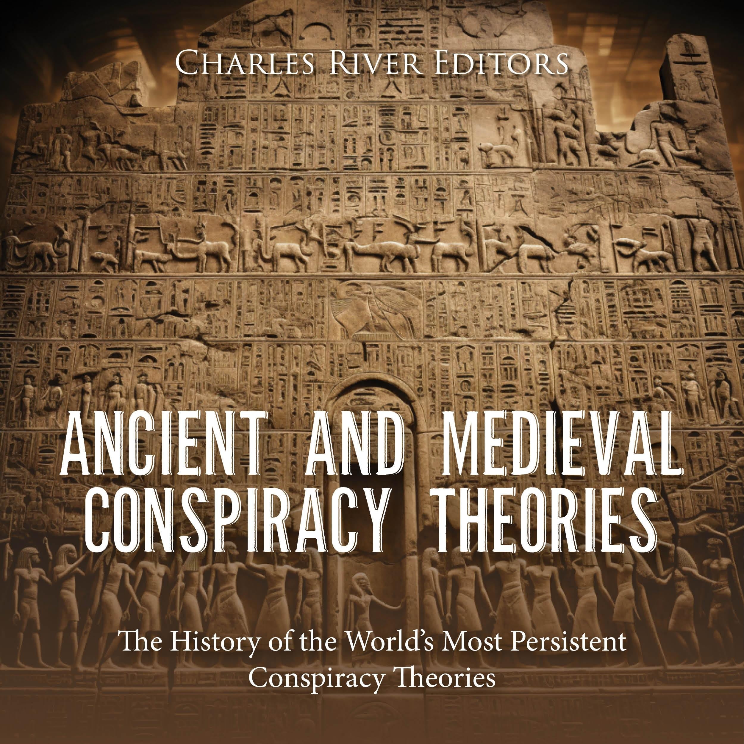Ancient and Medieval Conspiracy Theories: The History of the World's Most Persistent Conspiracy Theories