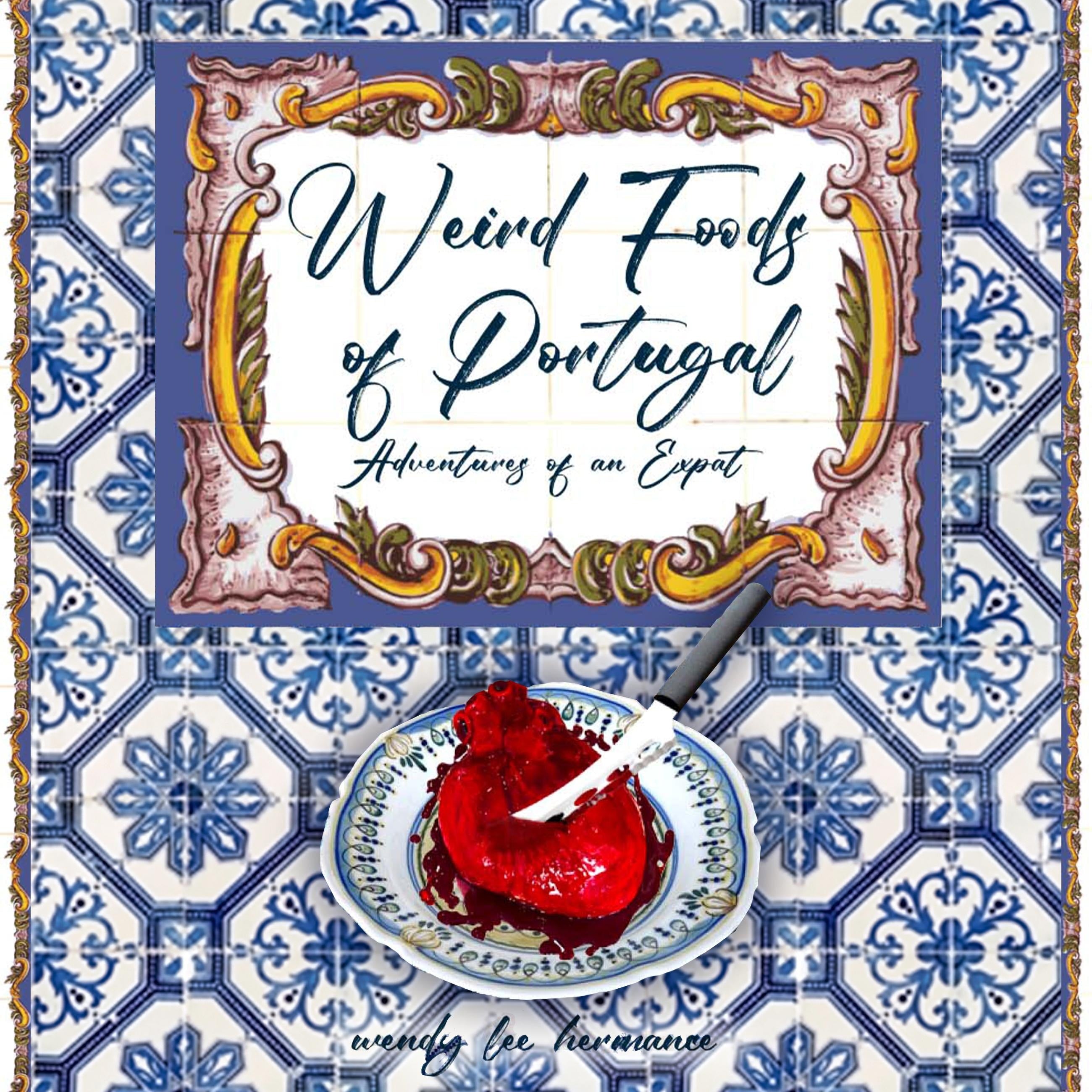 Weird Foods of Portugal