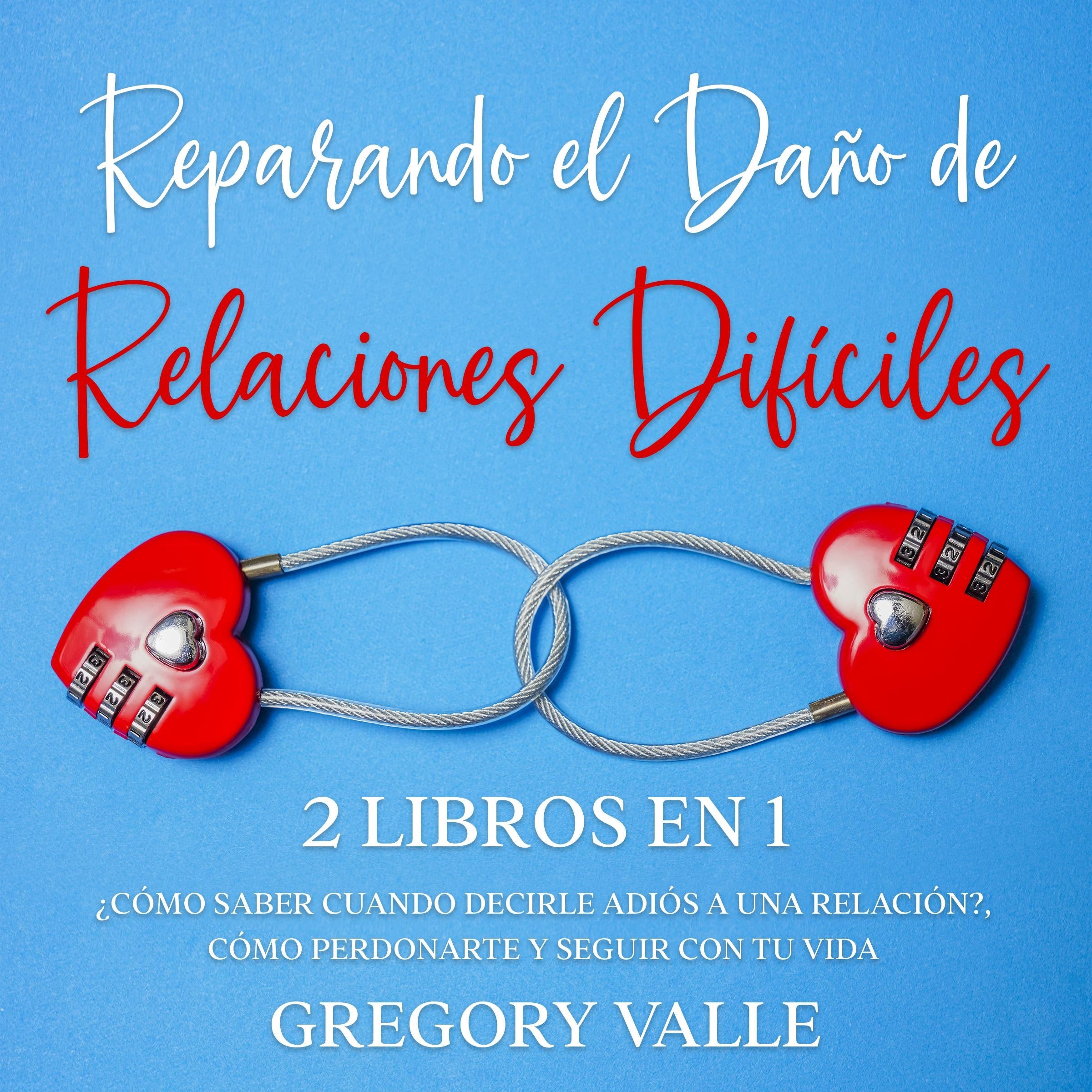 Reparando el Daño de Relaciones Difíciles