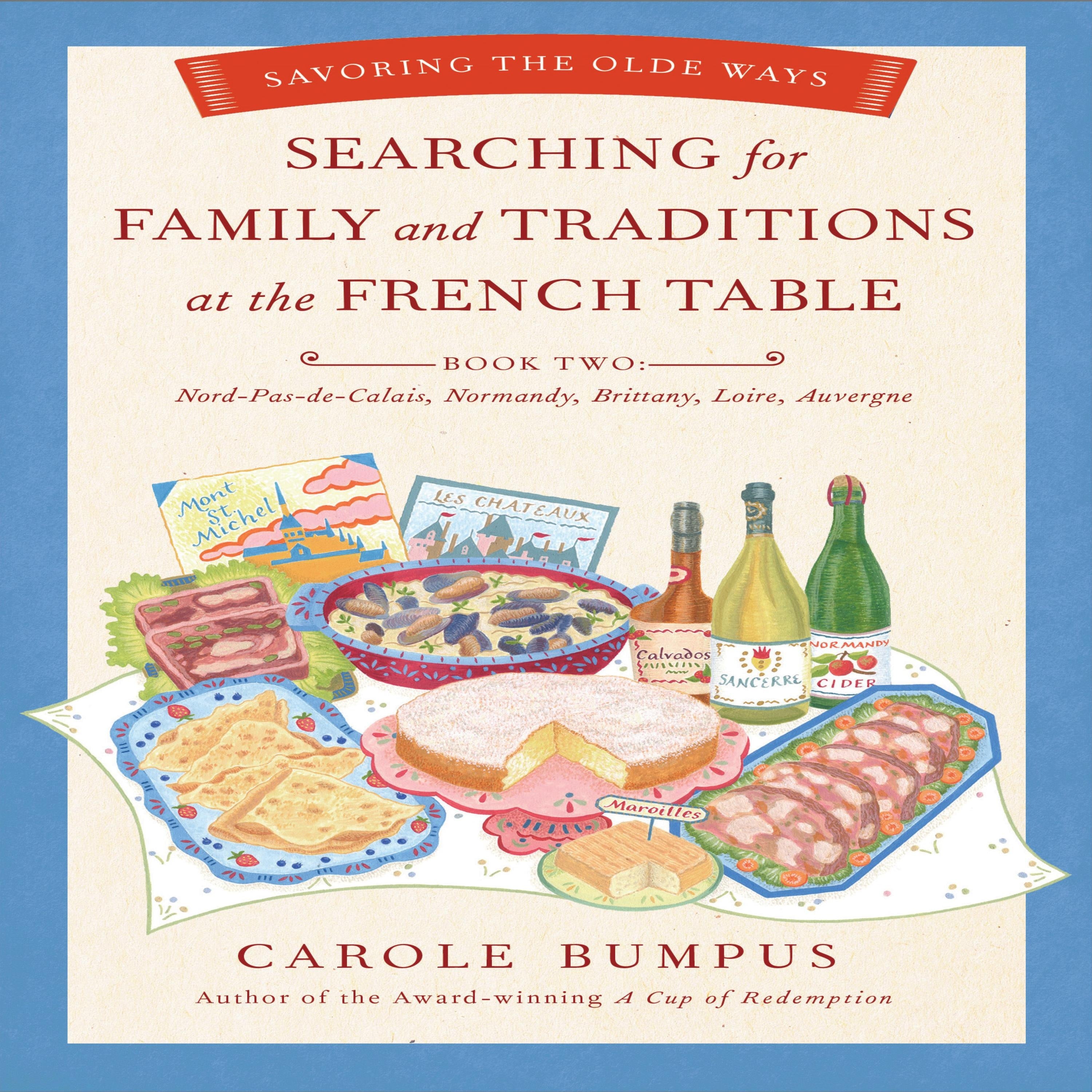 Searching for Family and Traditions at the French Table - Book Two