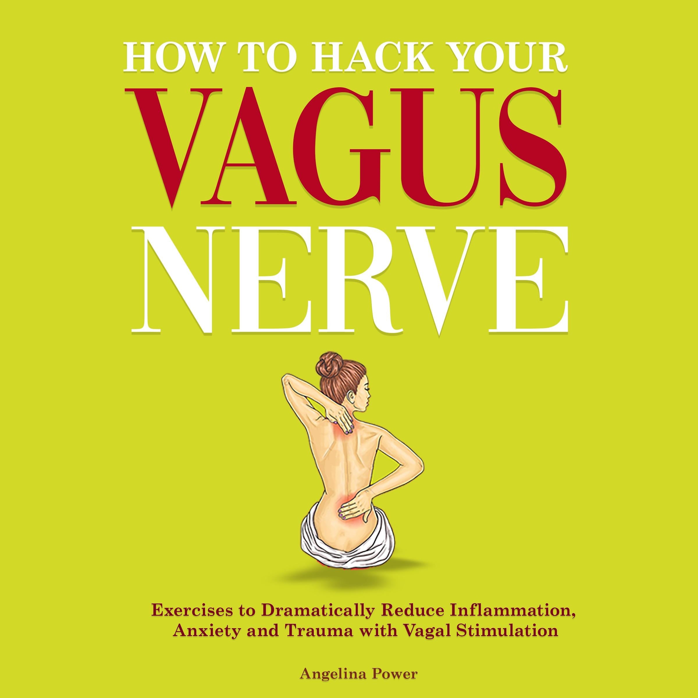How to Hack Your Vagus Nerve
