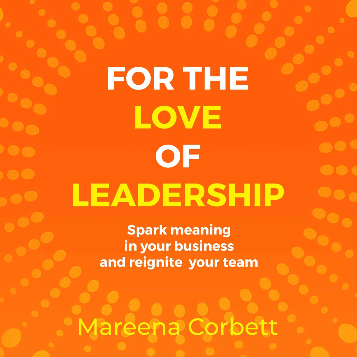 For the Love of Leadership