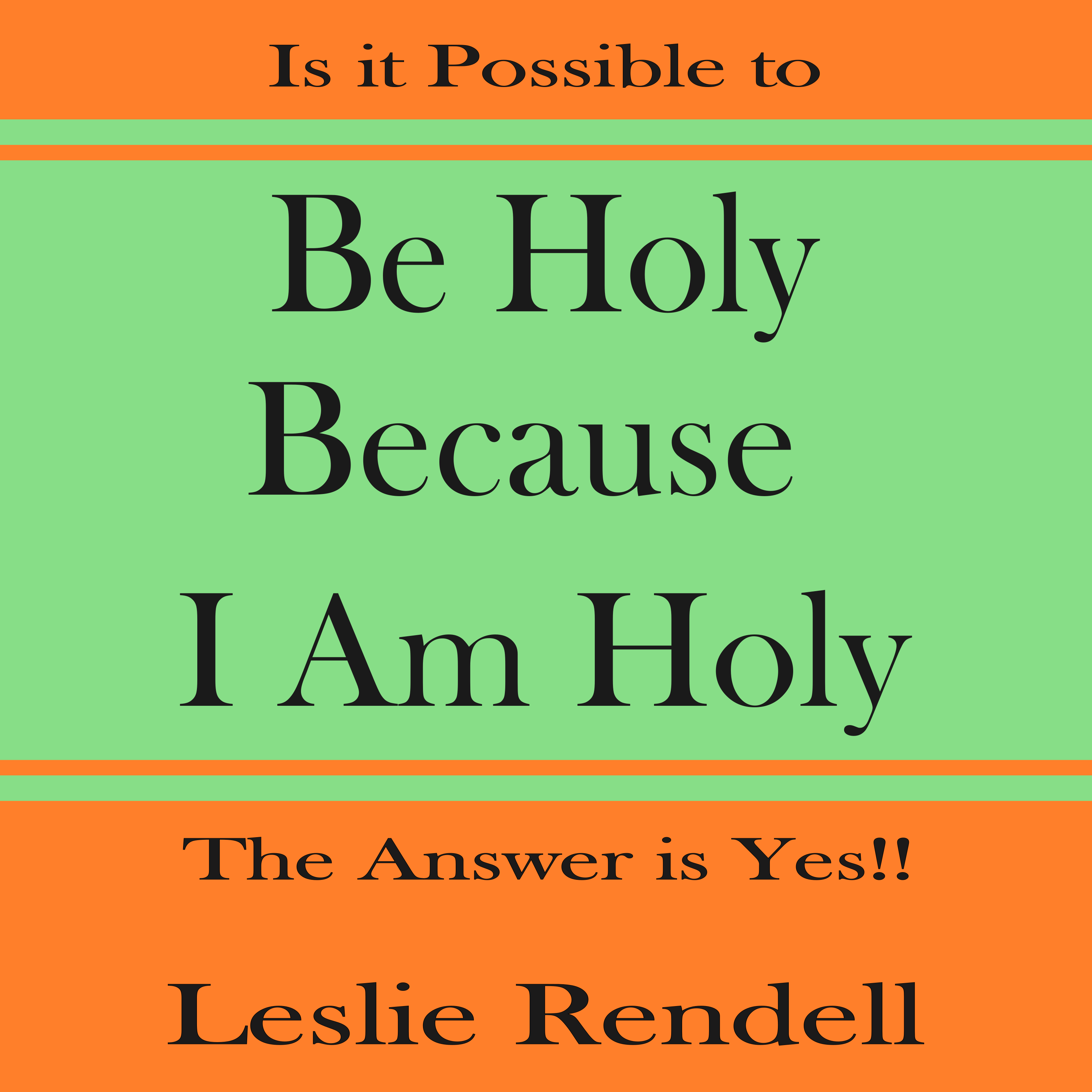 Be Holy Because I am Holy