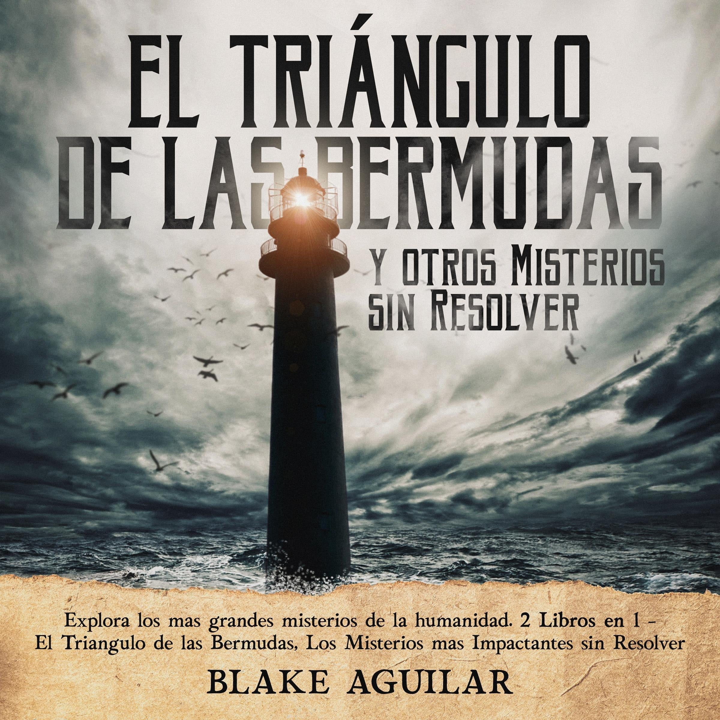 El Triángulo de las Bermudas y otros Misterios sin Resolver