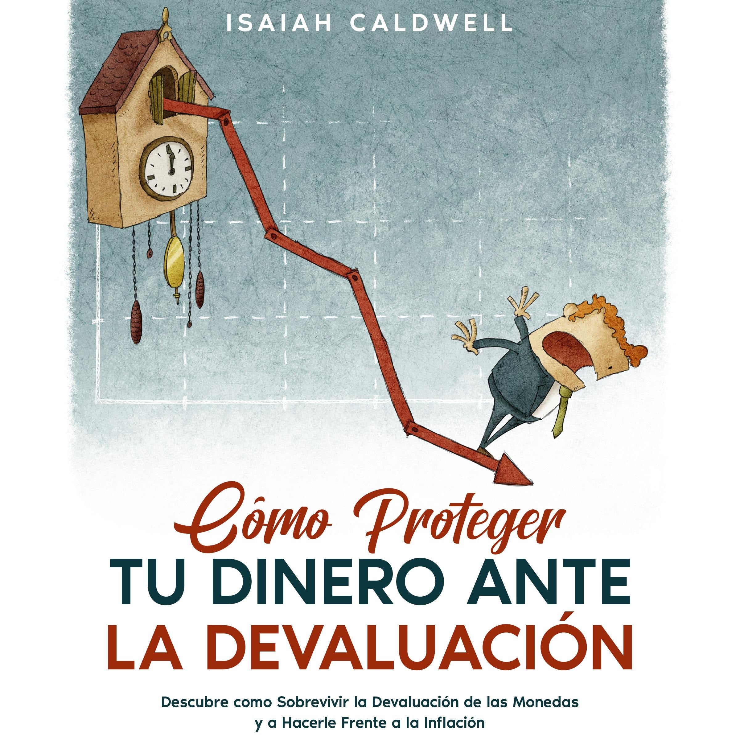 Cómo Proteger tu Dinero ante la Devaluación