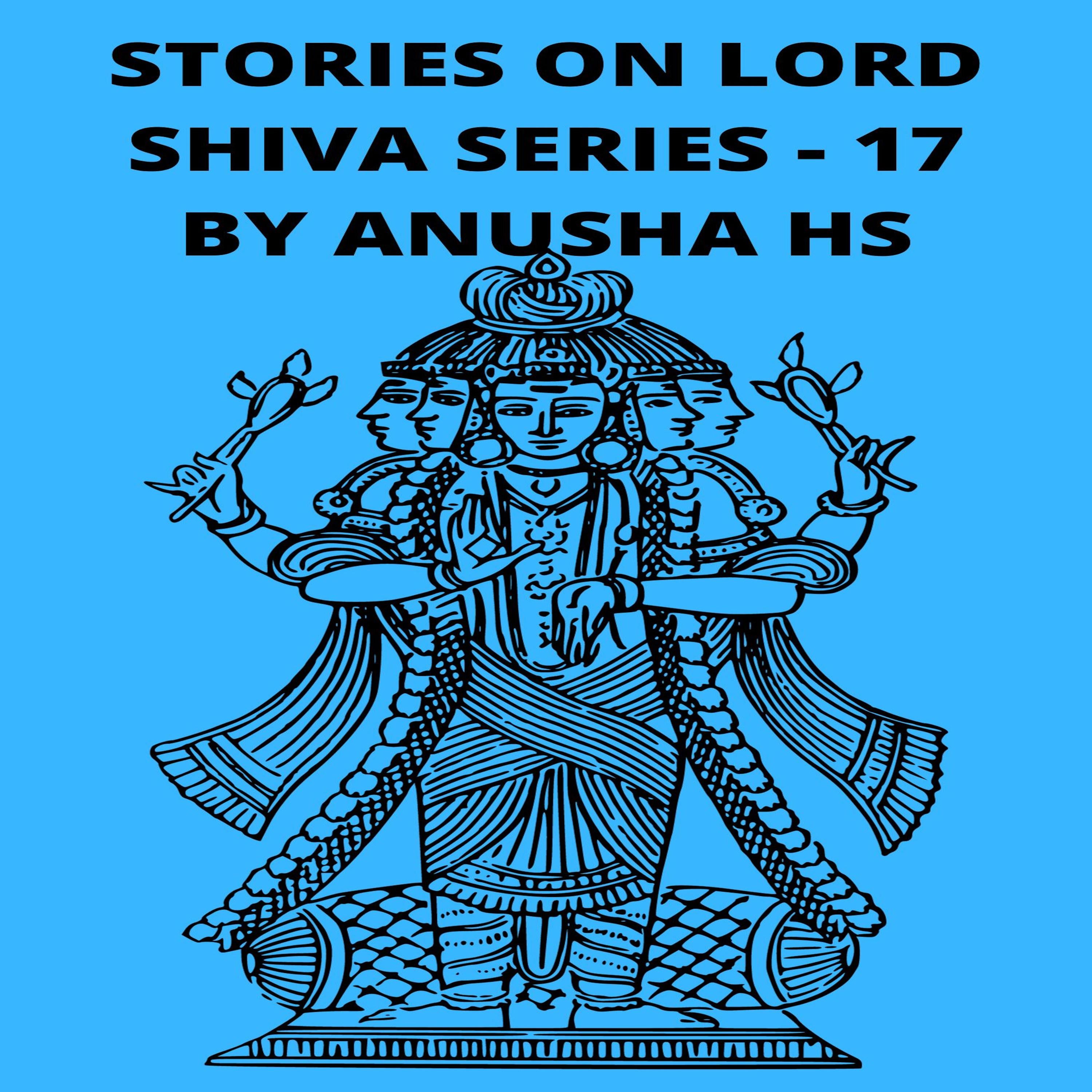 Stories on Lord Shiva series -17