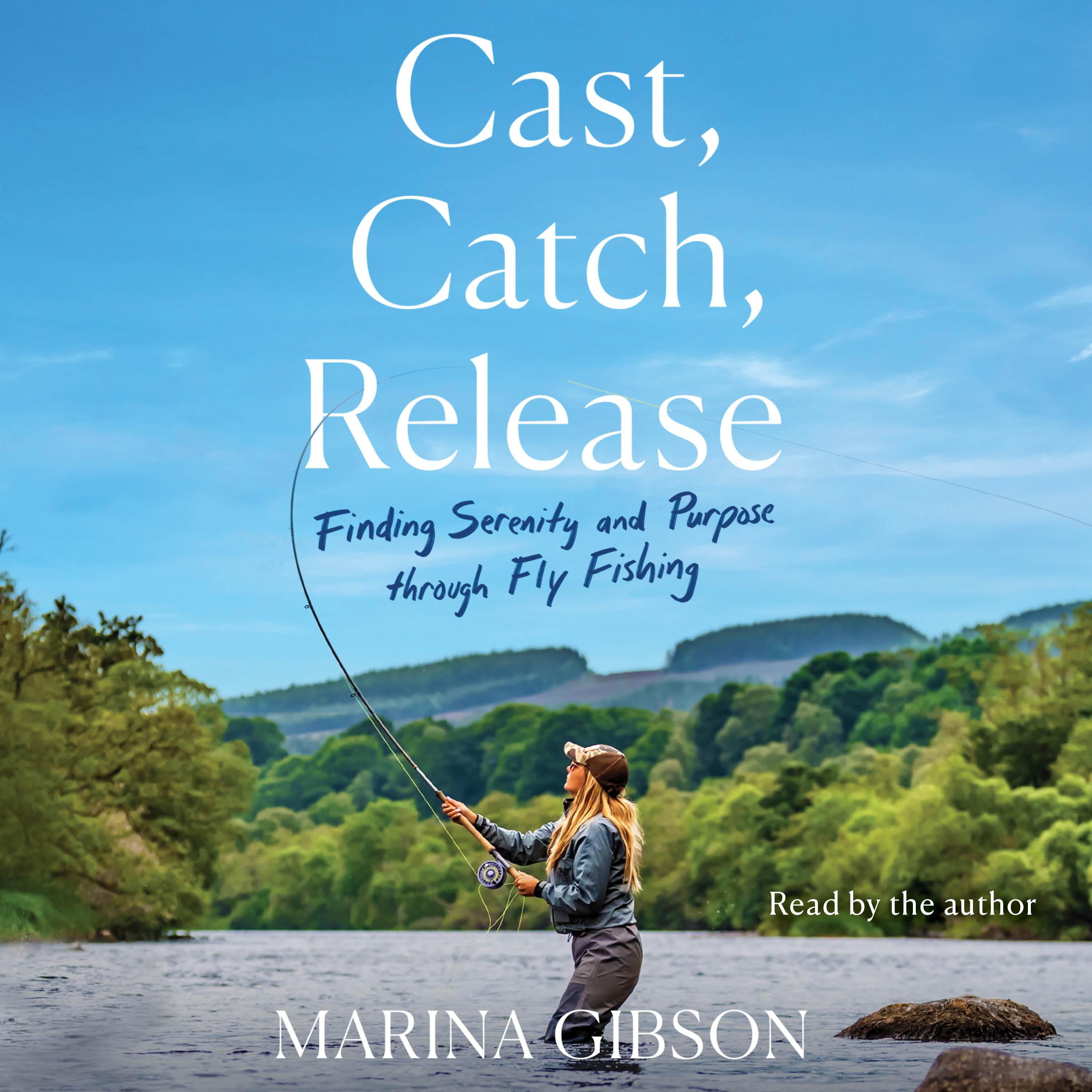 Cast, Catch, Release