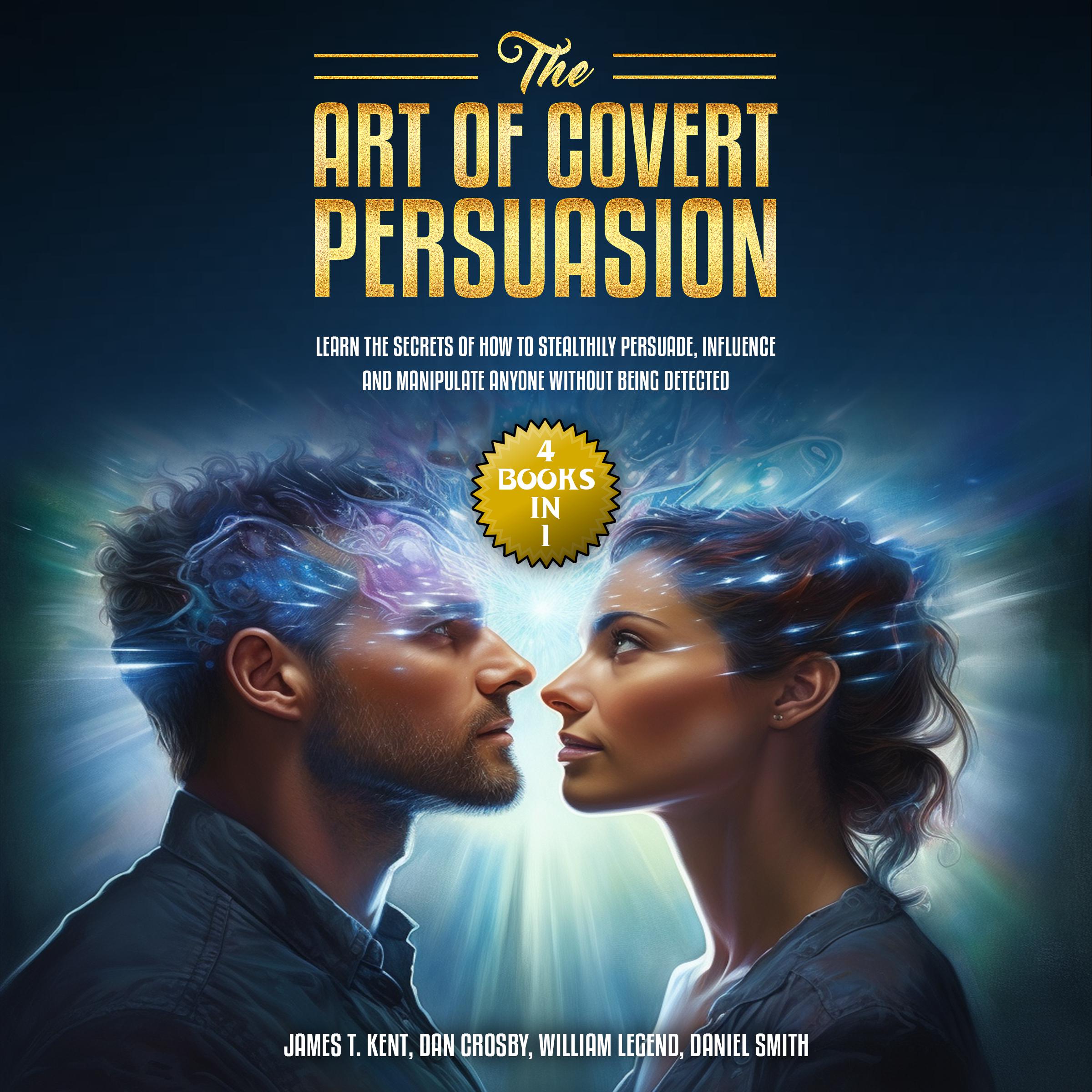 The Art of Covert Persuasion