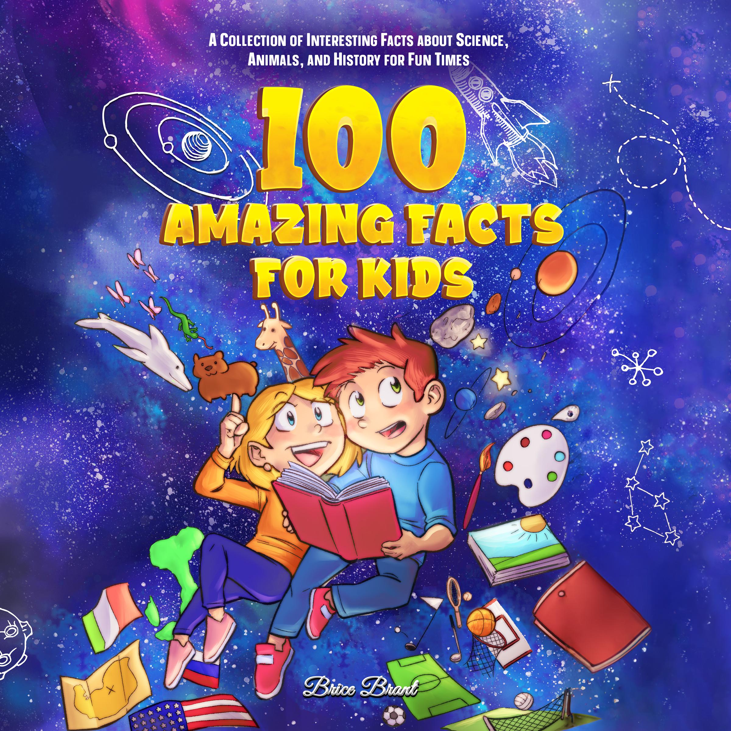 100 Amazing Facts for Kids