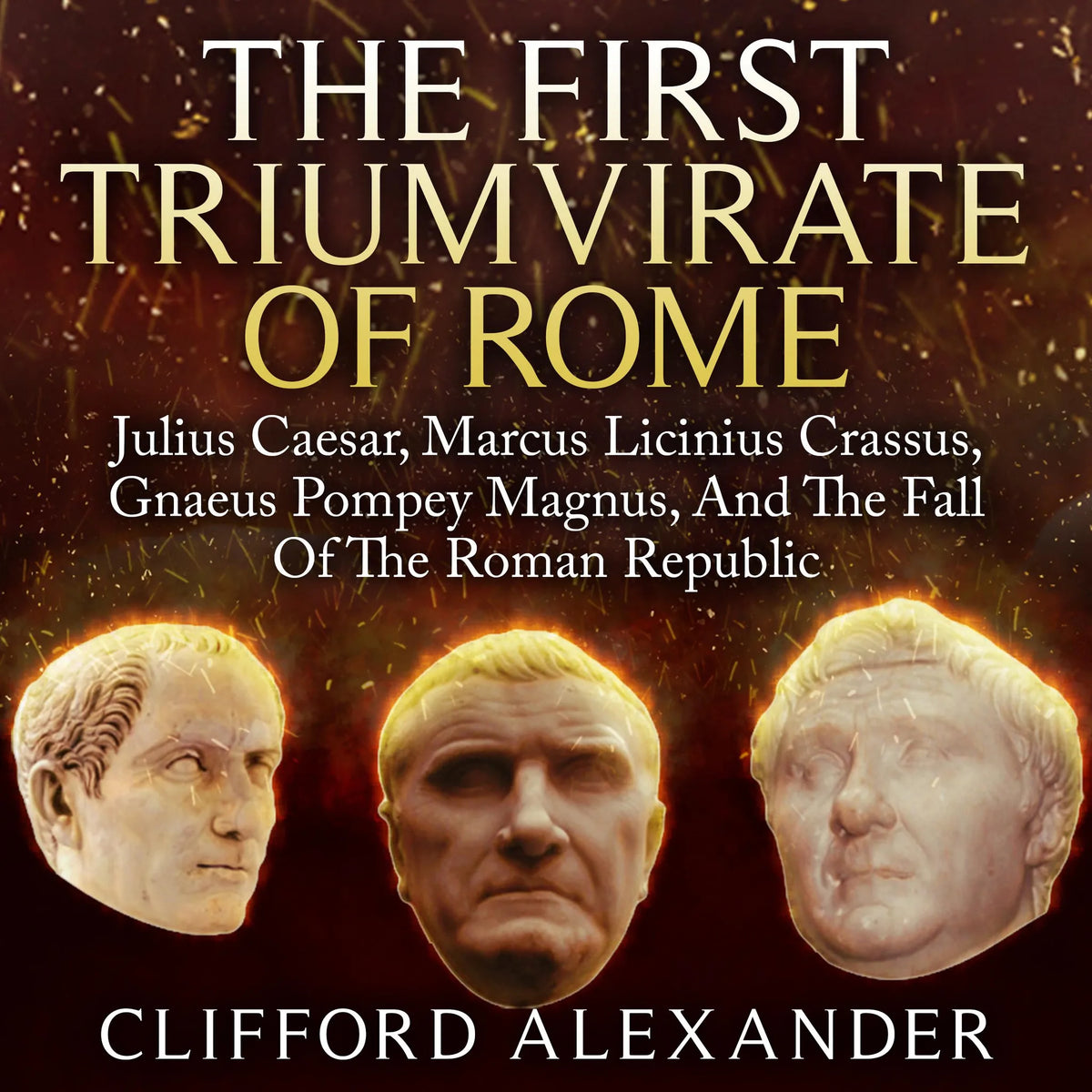 The First Triumvirate of Rome