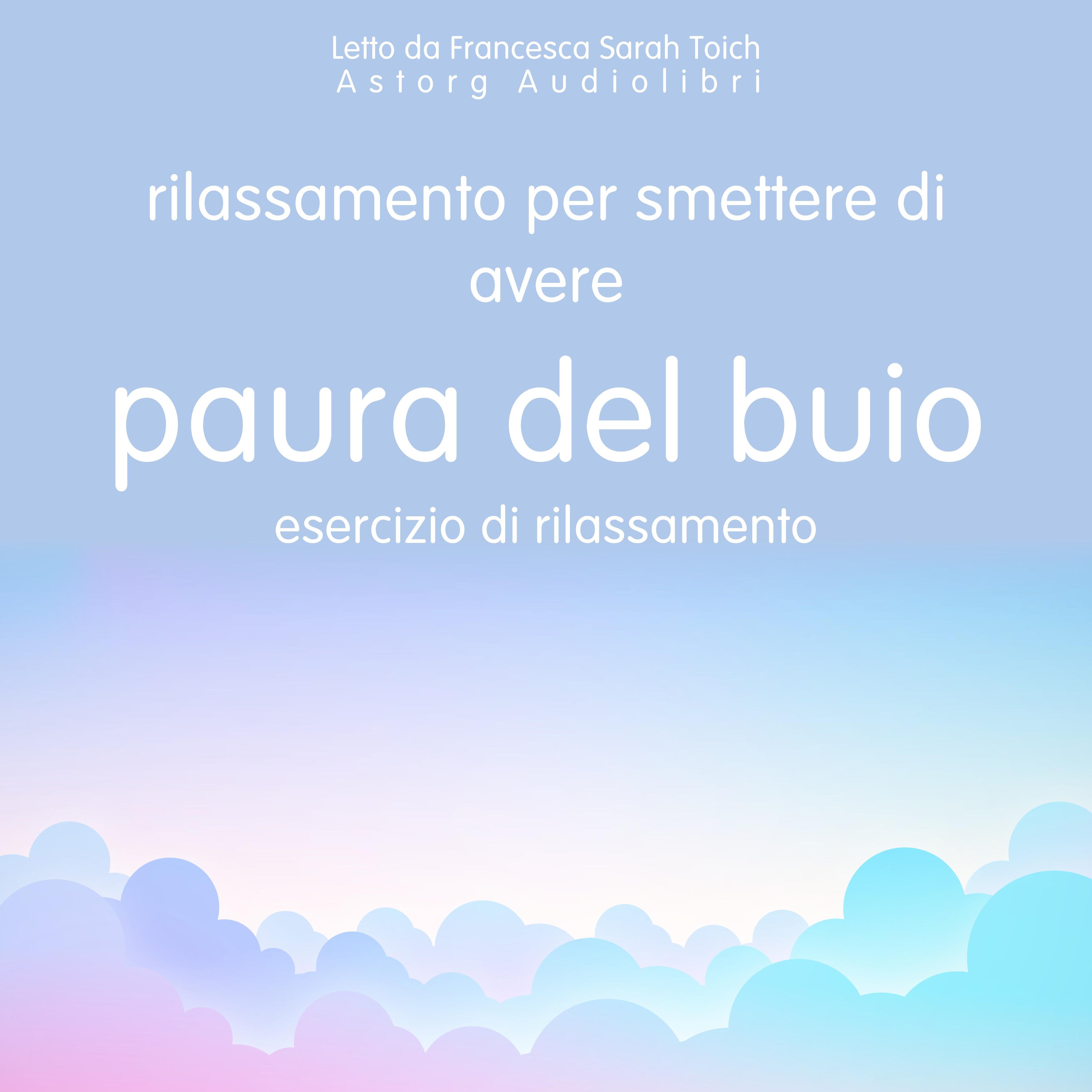 Rilassarsi per non avere più paura del buio: Esercizio di rilassamento
