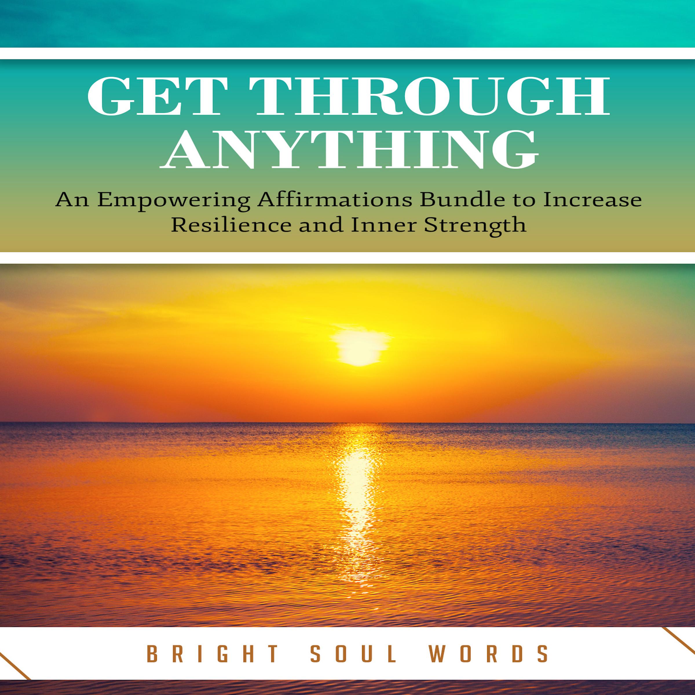 Get Through Anything