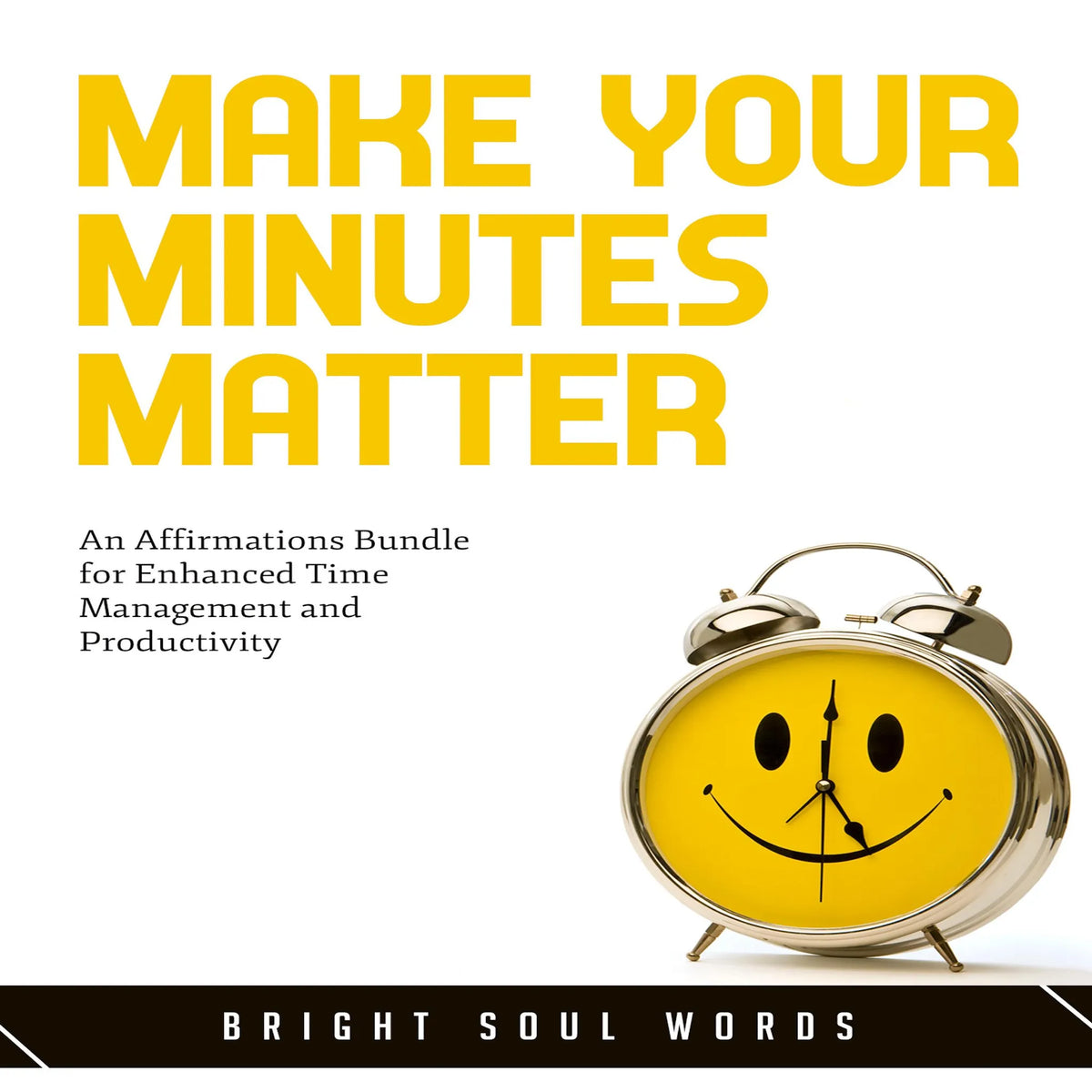 Make Your Minutes Matter