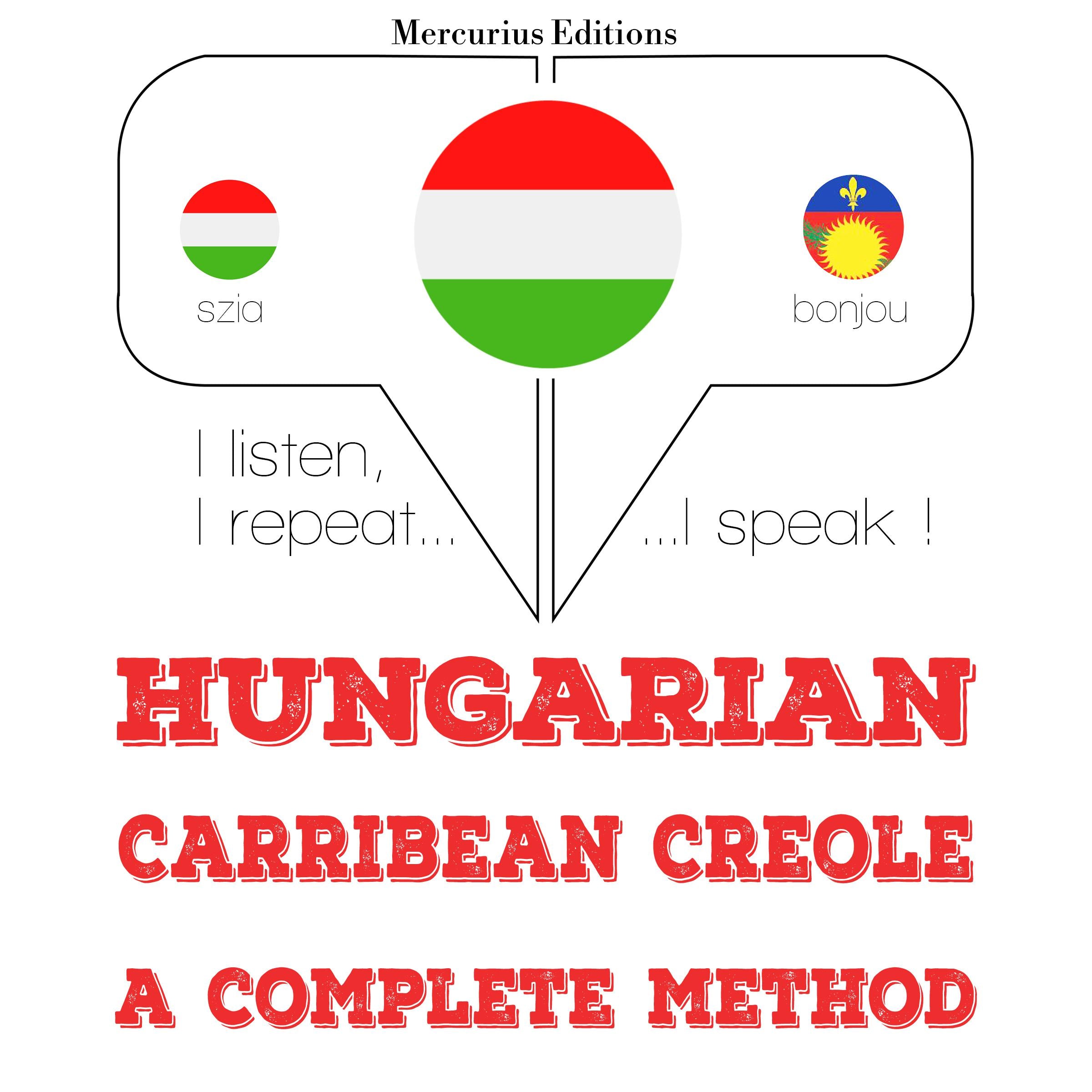 Magyar - karibi kreol: teljes módszer