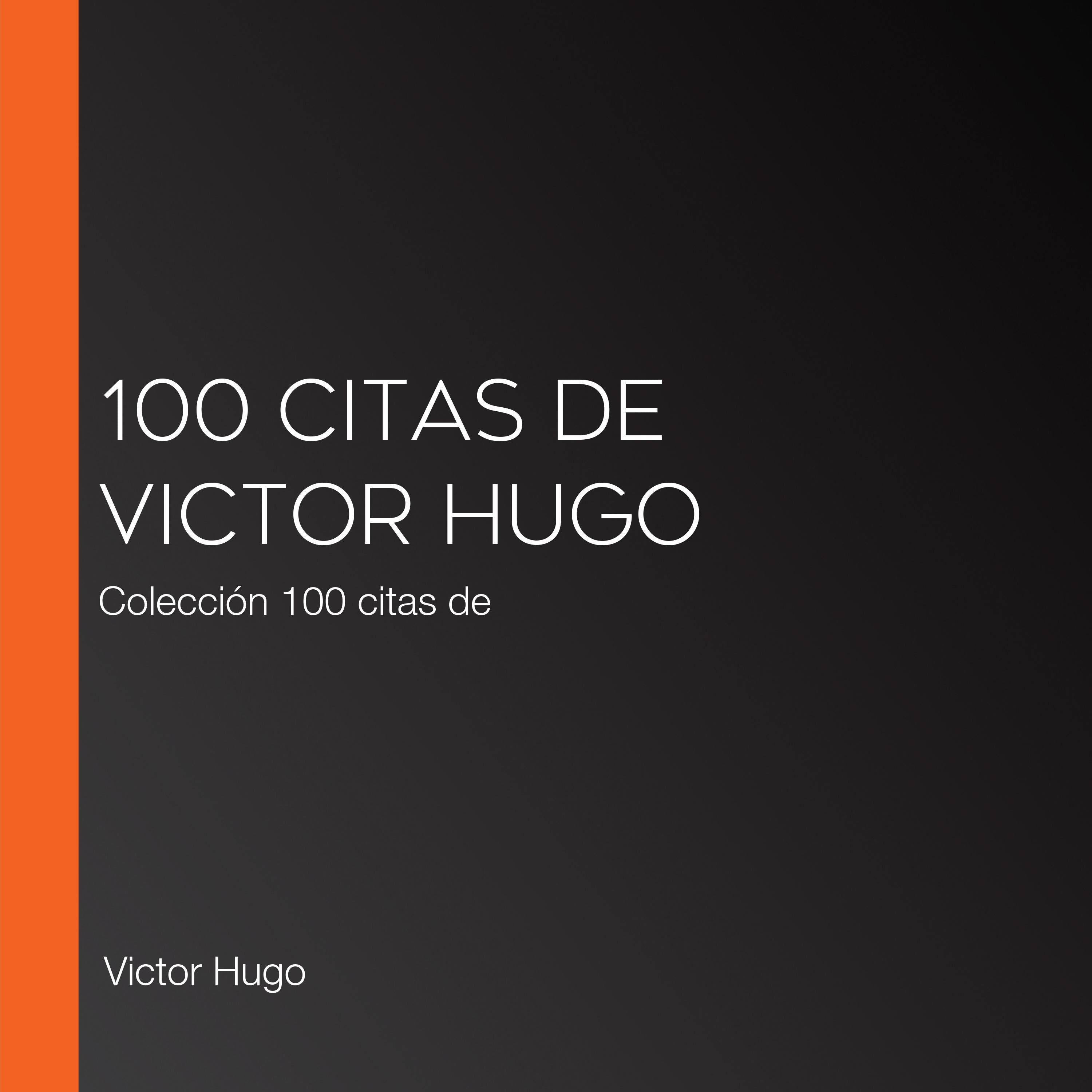 100 citas de Victor Hugo