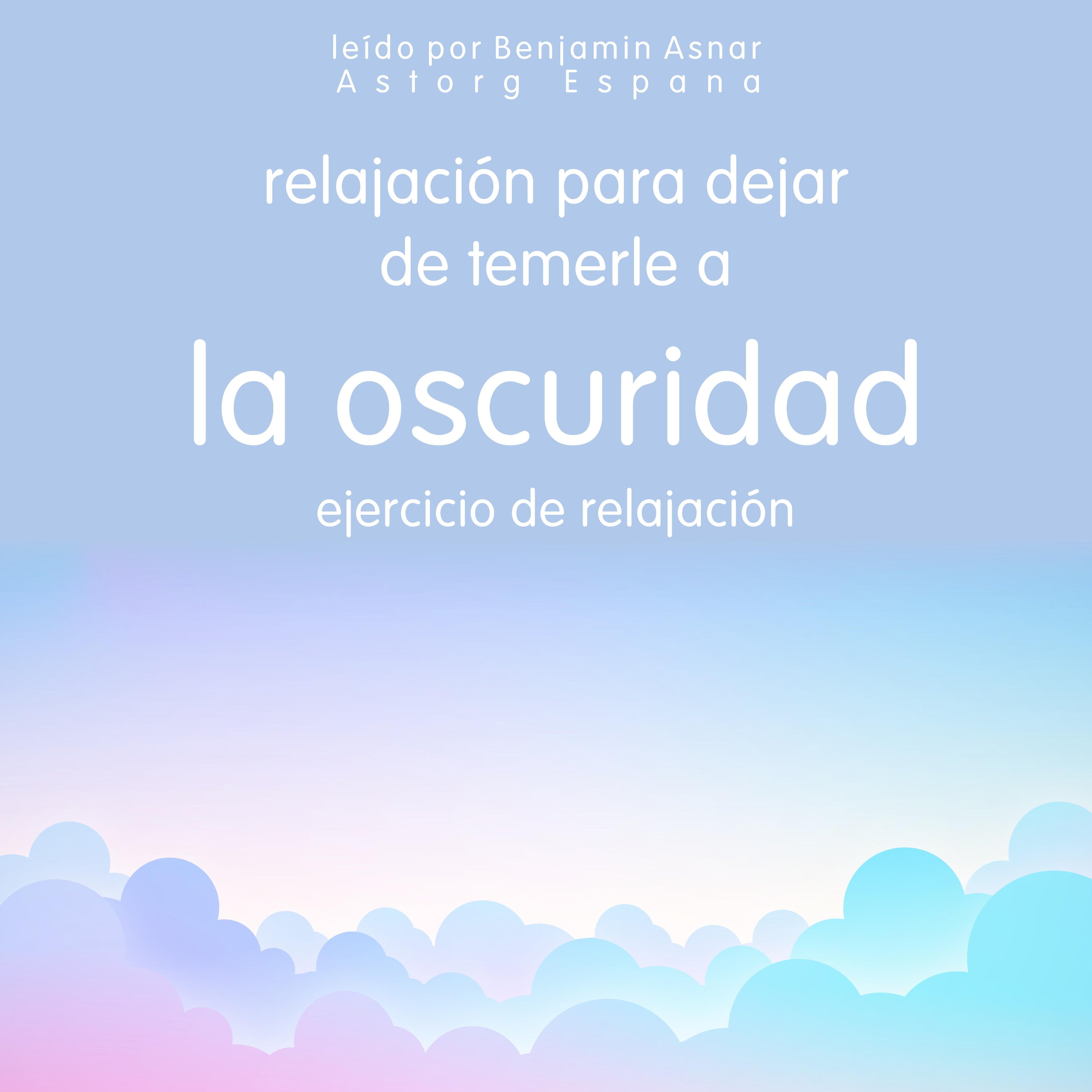 Relajación para dejar de temerle a la oscuridad Ejercicio de relajación