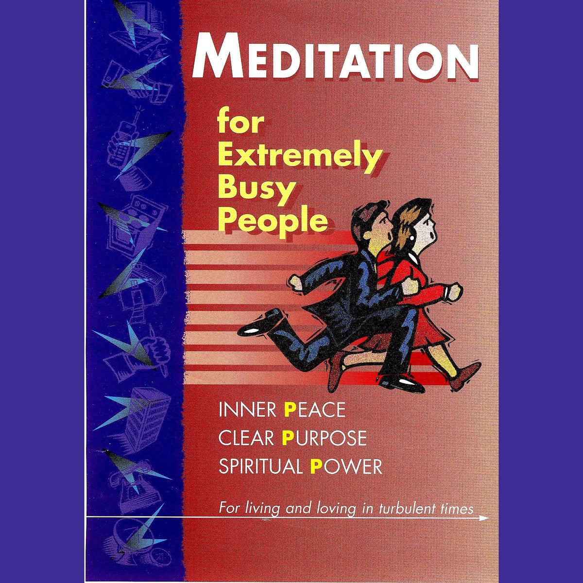 Meditation: for Extremely Busy People - Part I